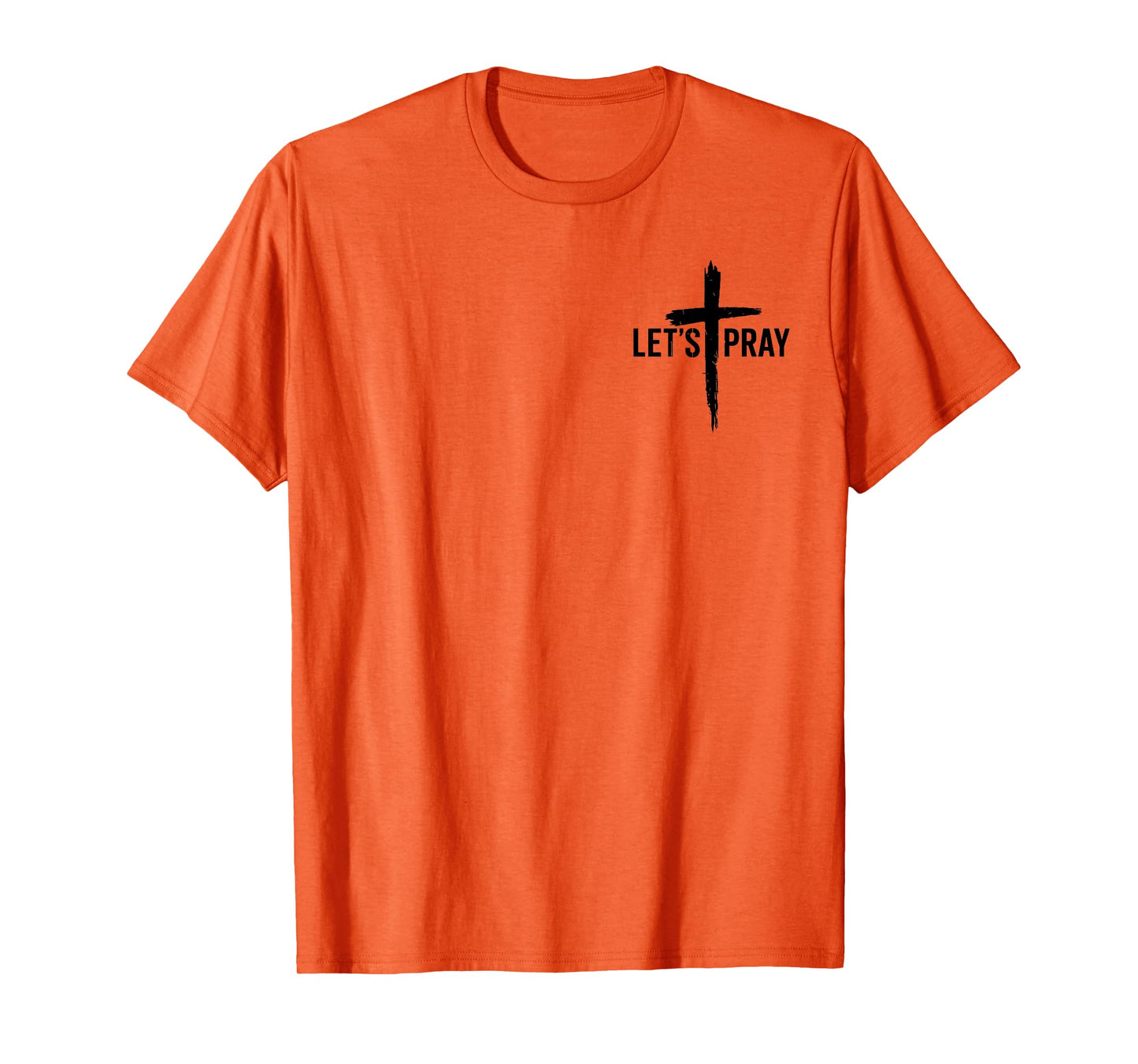 Let’s Pray Need Prayer Tap My Shoulder Matthew 18:20 2 Sides T-Shirt