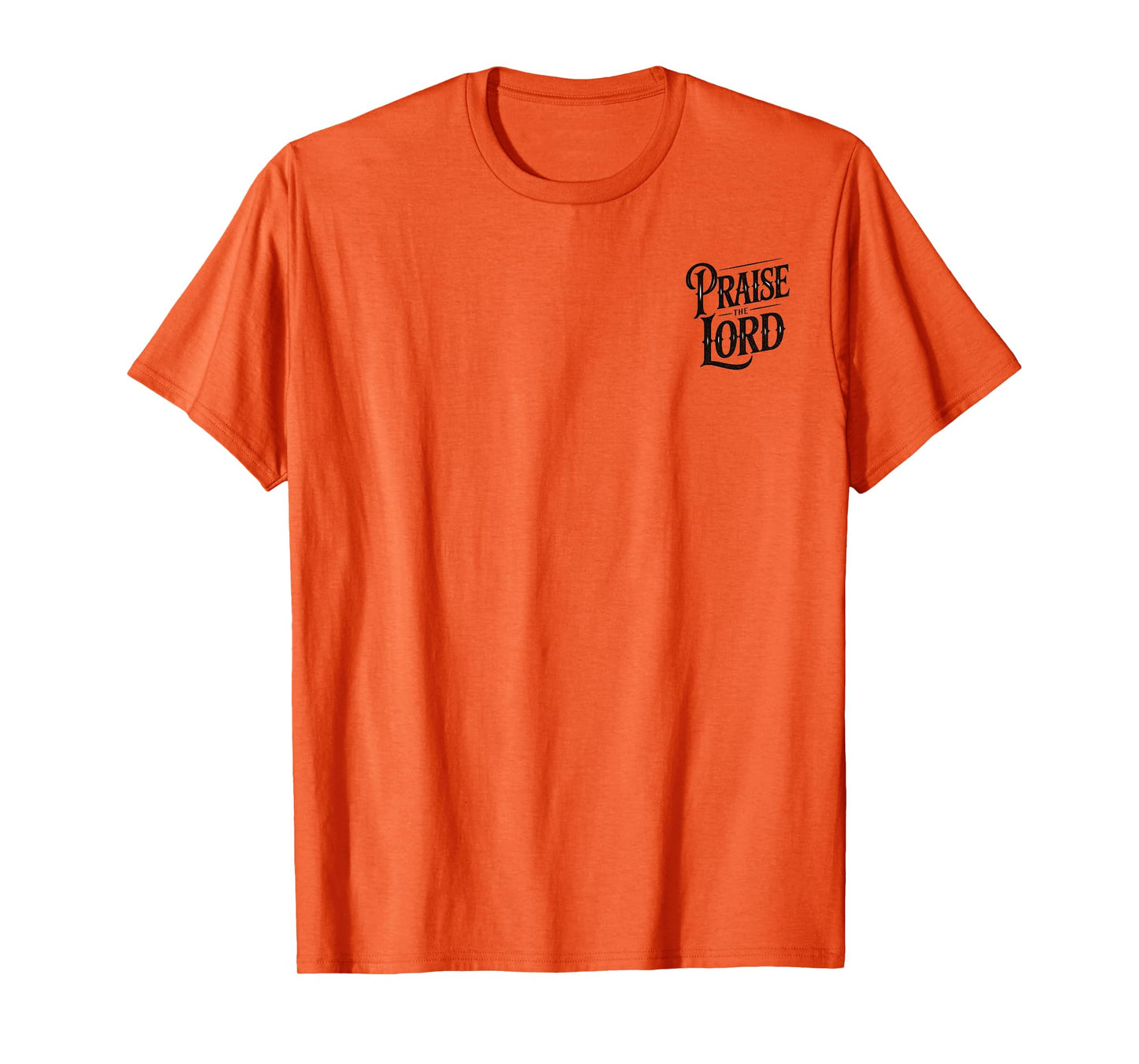 Praise the Lord Psalm 150:6 Christian Faith - Front/Back T-Shirt