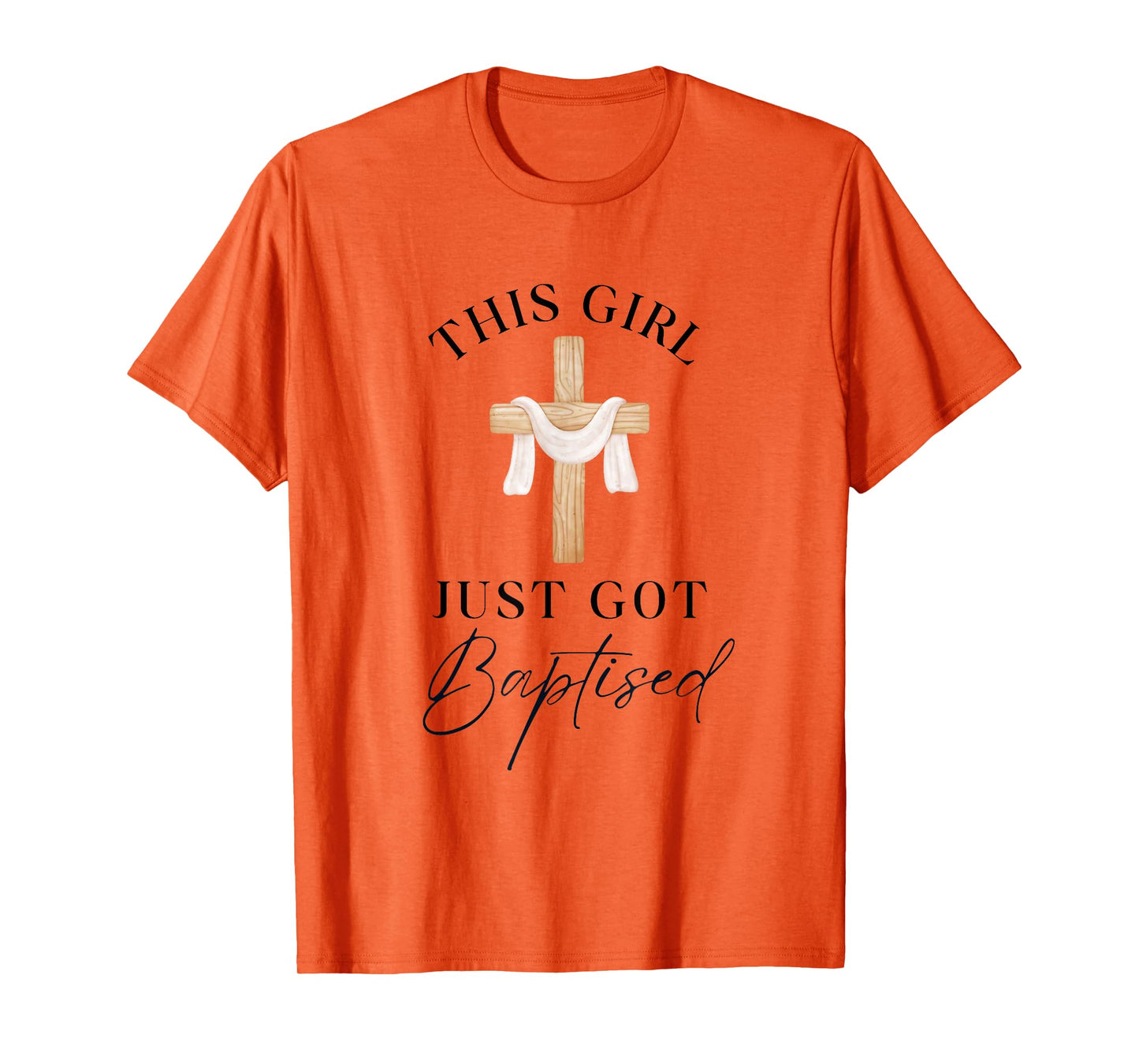 This Girl Got Baptized Christian Baptism I Decided T-Shirt