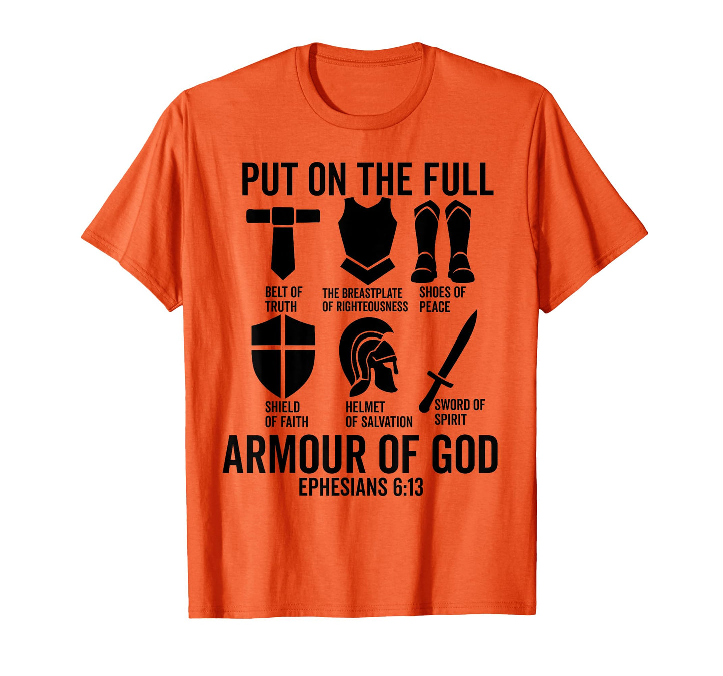 put on the whole armor of god christian Ephesians 6:13 Jesus T-Shirt