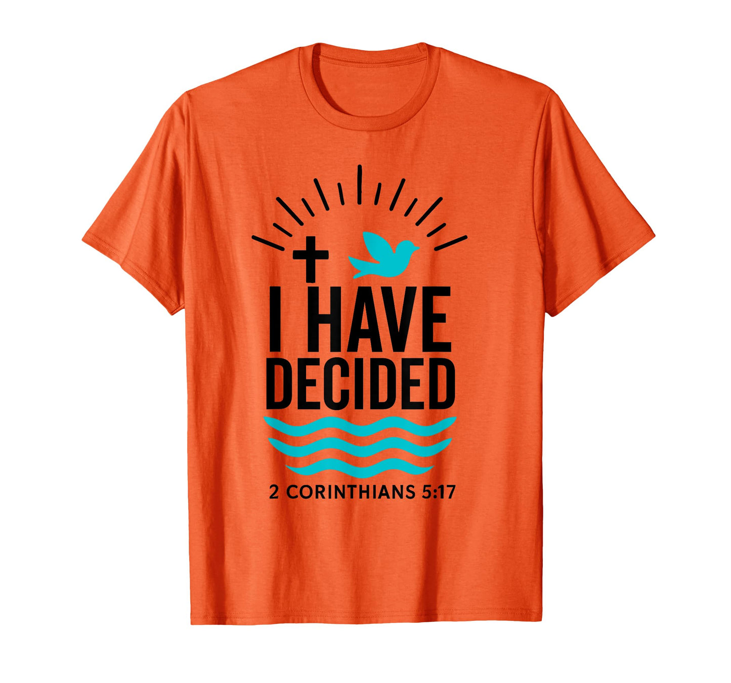 I have decided baptism baptized 2025 new christian believer T-Shirt