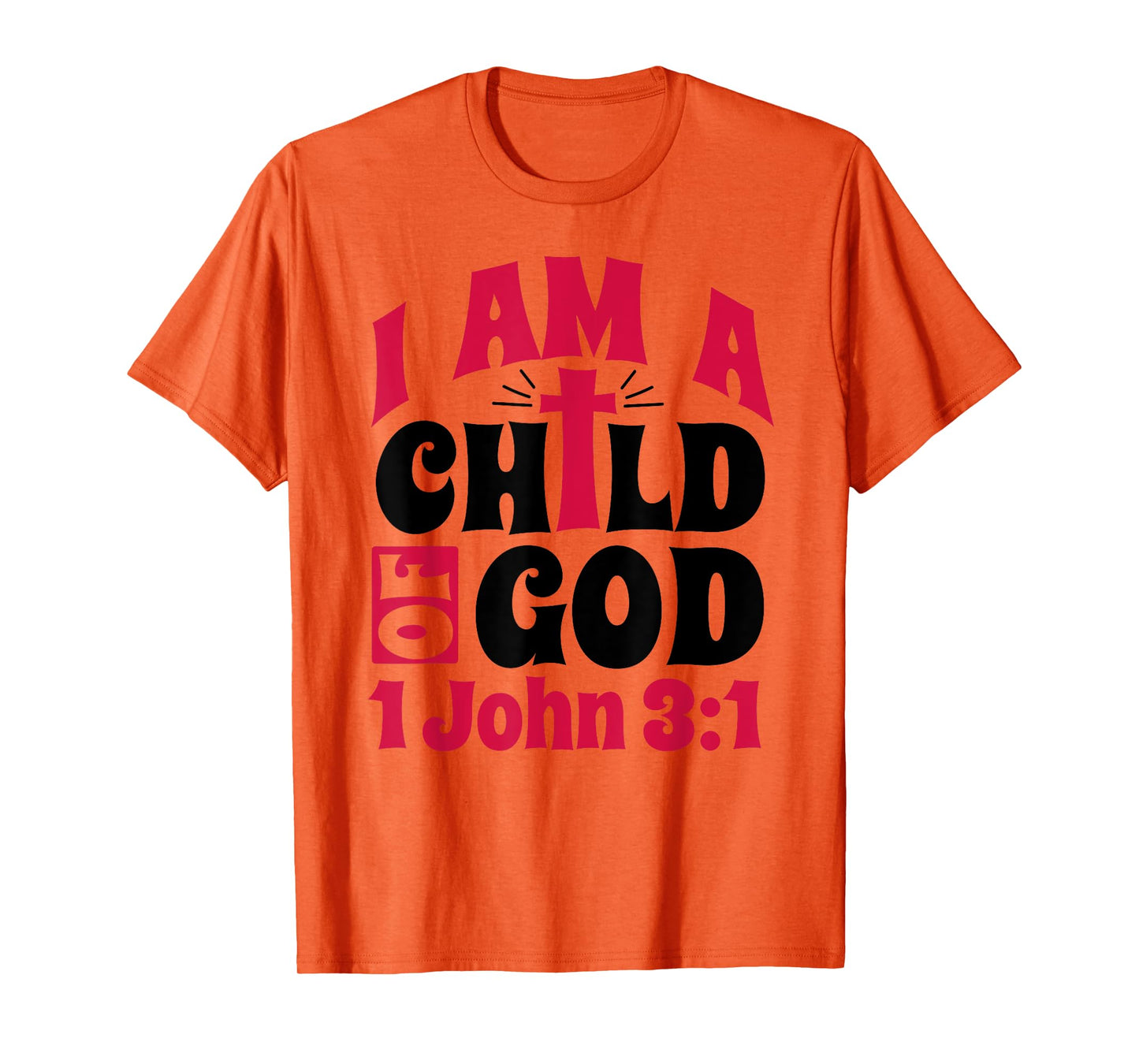 Christian Bible Verse I Am A Child Of God 1 John 3:1 Cross T-Shirt