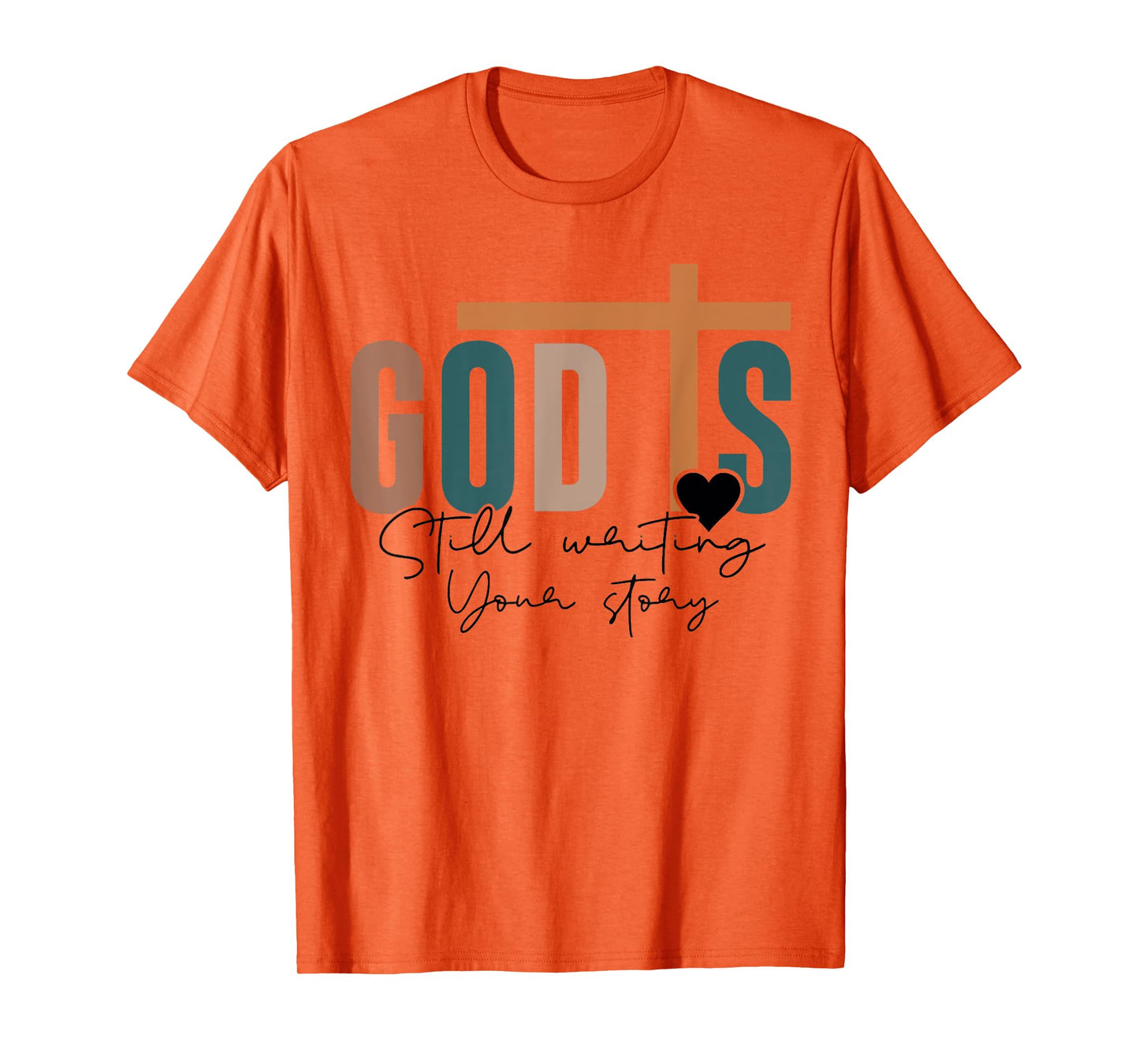God Is Still Writing Your Story T-Shirt
