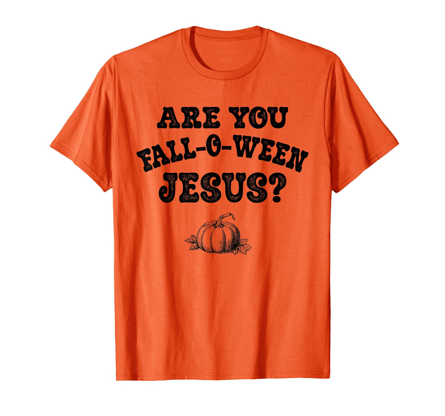 are You Fall-O-Ween Jesus Christian Halloween Pumpkin Funny T-Shirt