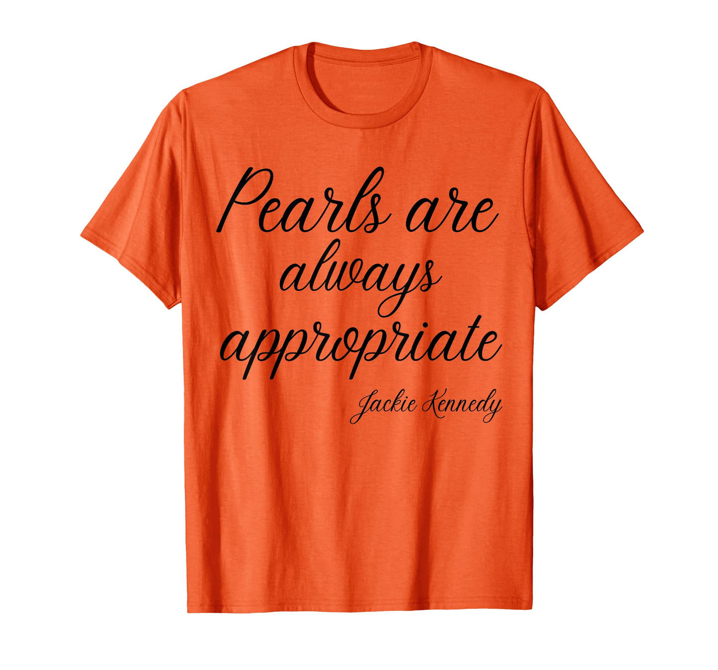 Classy Lady Saying Pearls are Always Appropriate T-Shirt