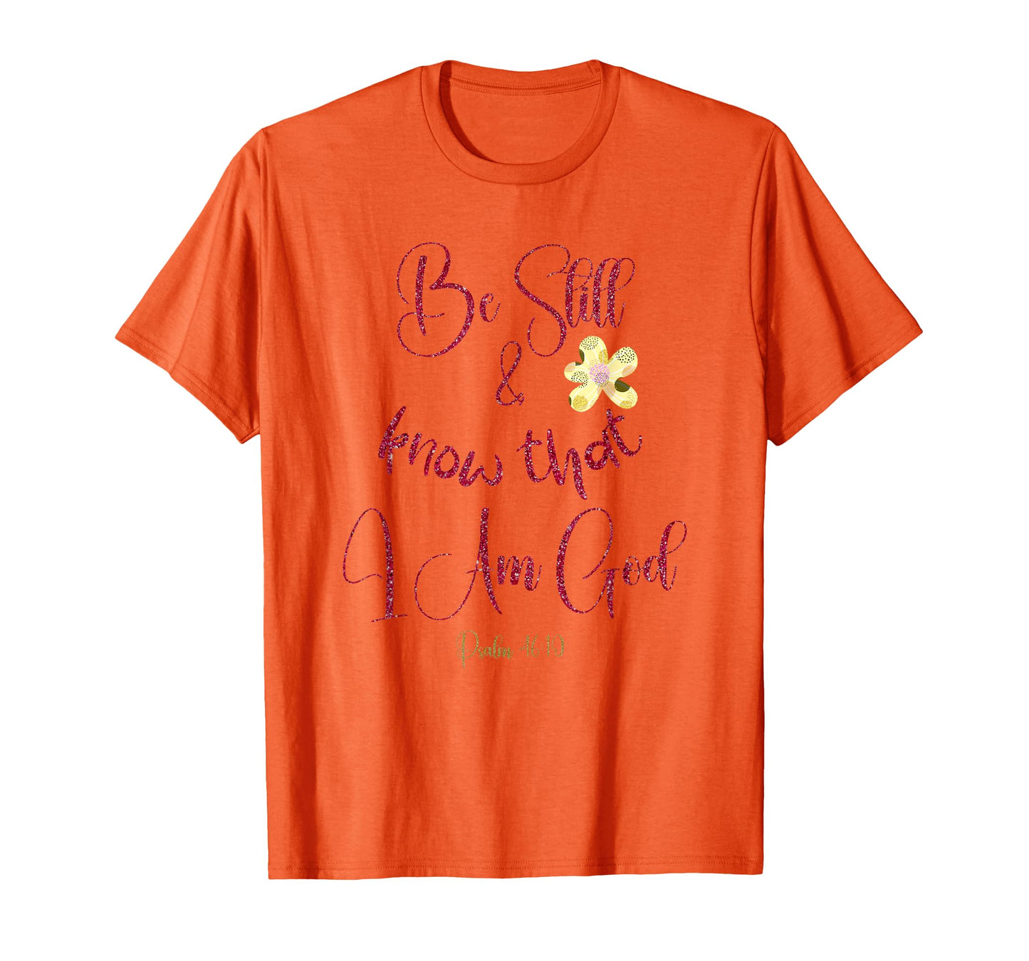 Be Still and Know Psalm KJV Bible Verse T-Shirt