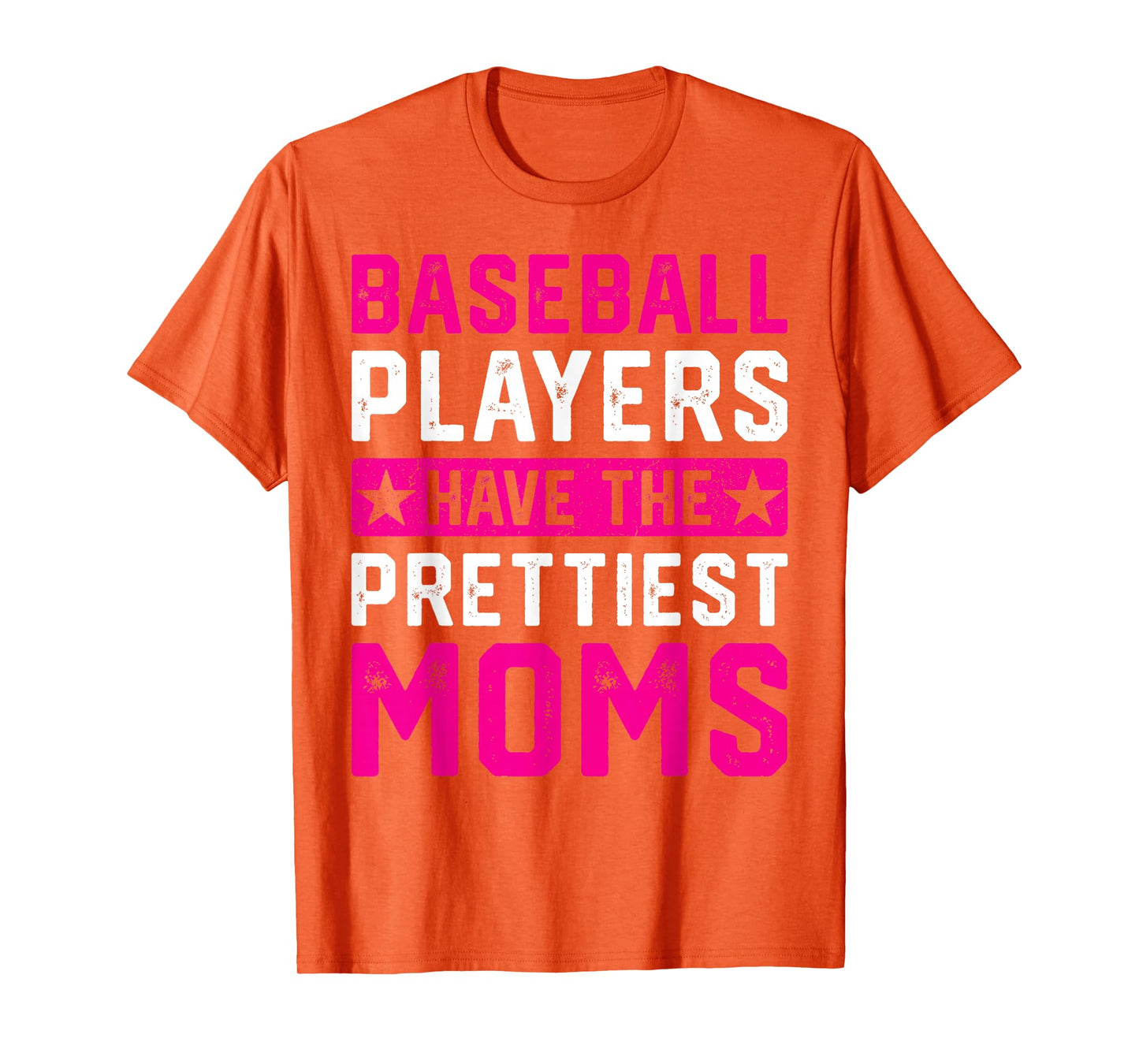 Baseball Players Have The Prettiest Moms T-Shirt