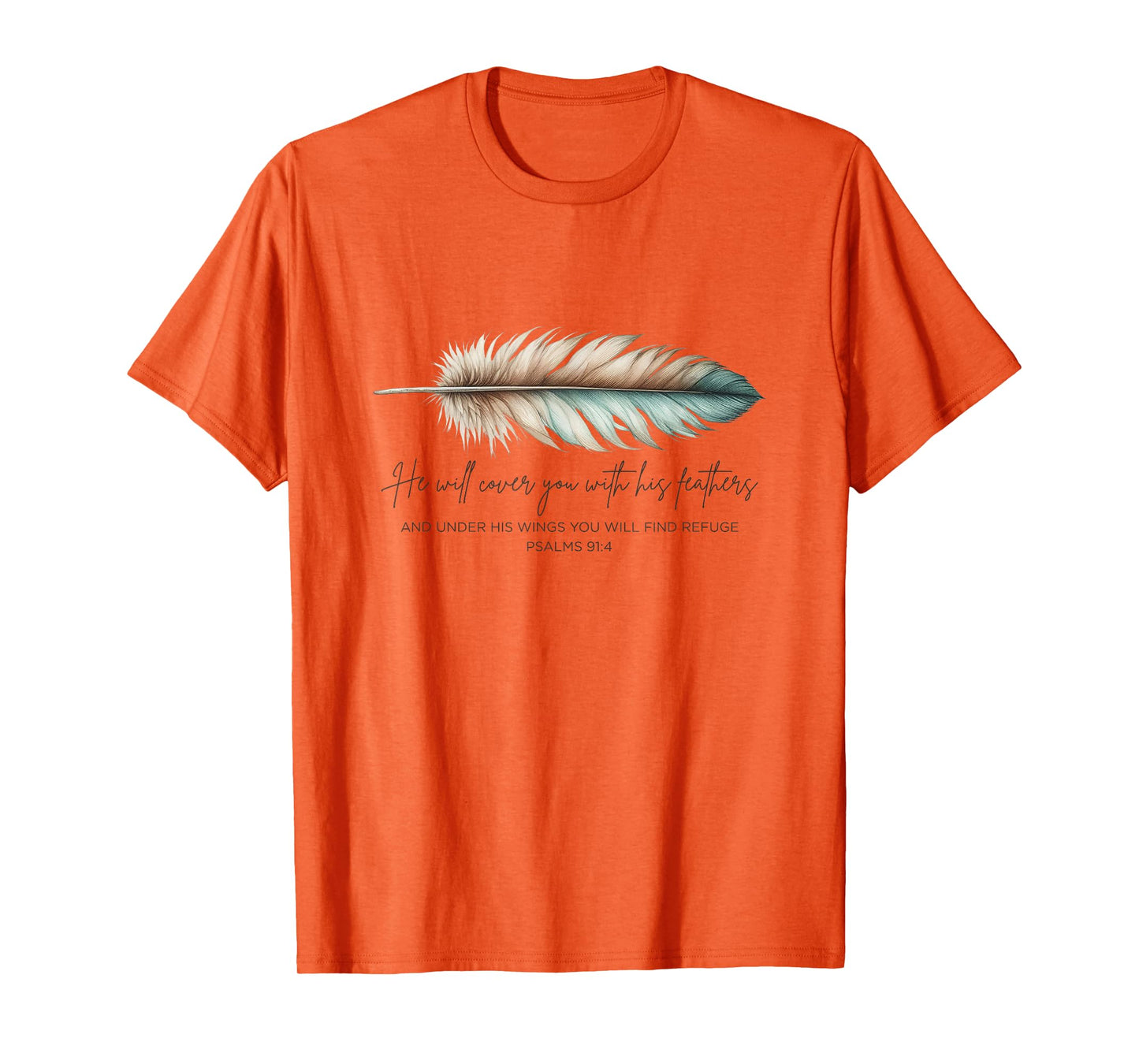 He Will Cover You With His Feathers Bible Verse Psalm 91:4 T-Shirt