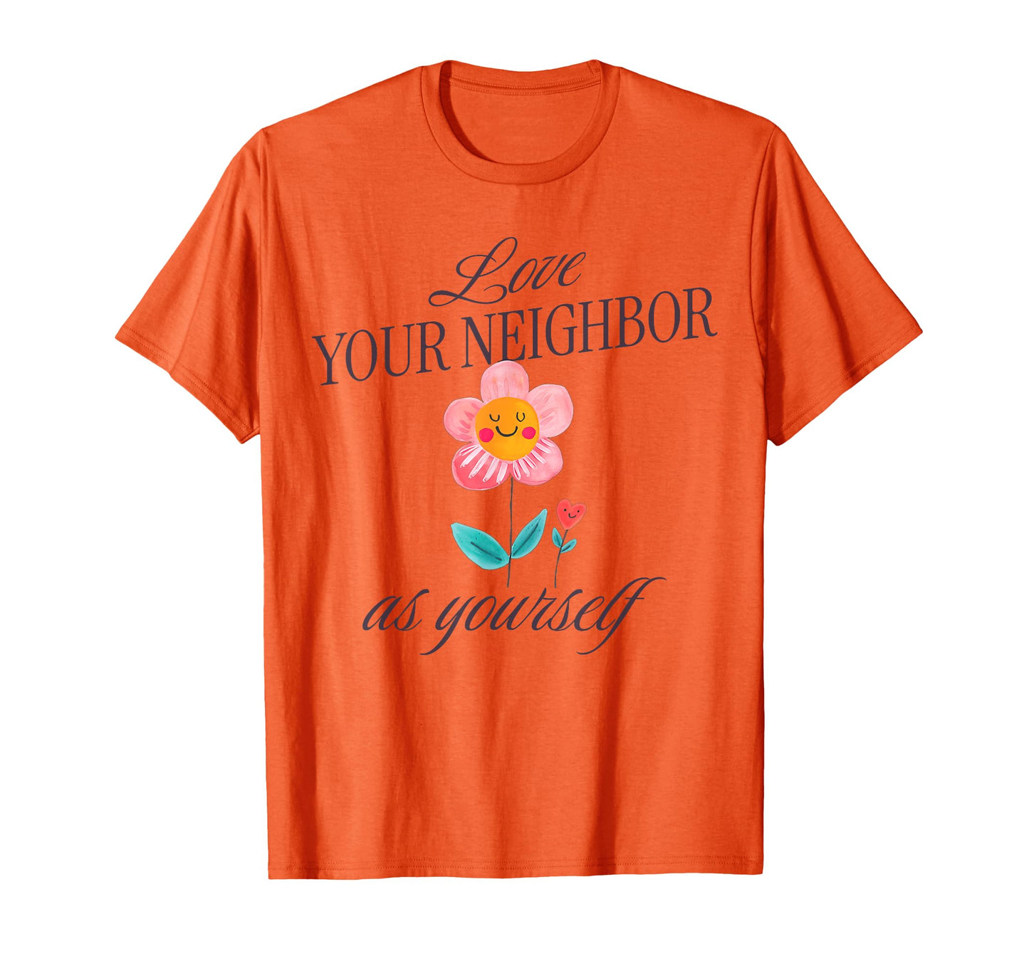 Love Your Neighbor As Yourself T-Shirt