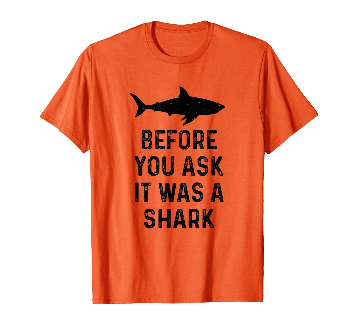 Funny Vintage Before You Ask It Was A Shark Quote Humor T-Shirt