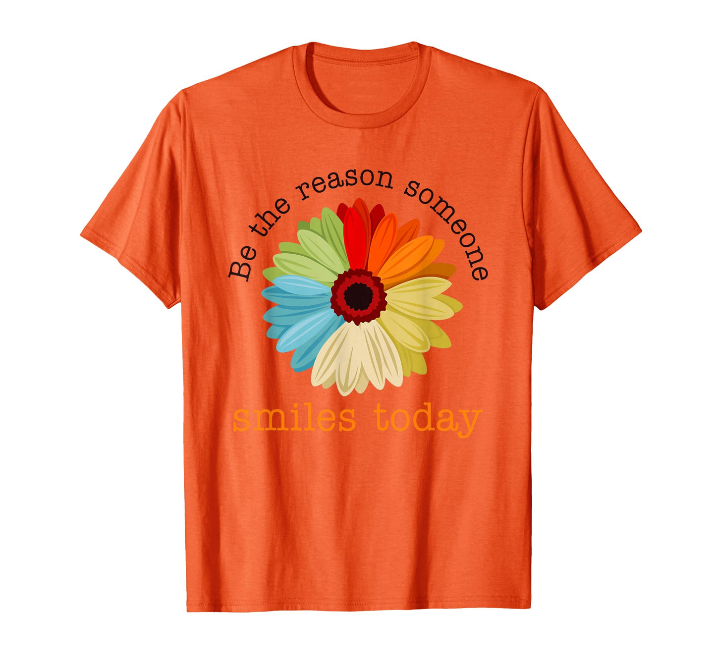 Be The Reason Someone Smiles Today T-Shirt