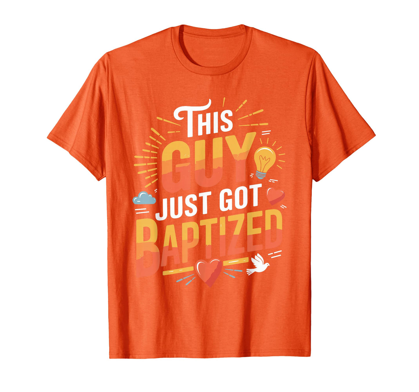 This Guy Just Got Baptized Design T-Shirt