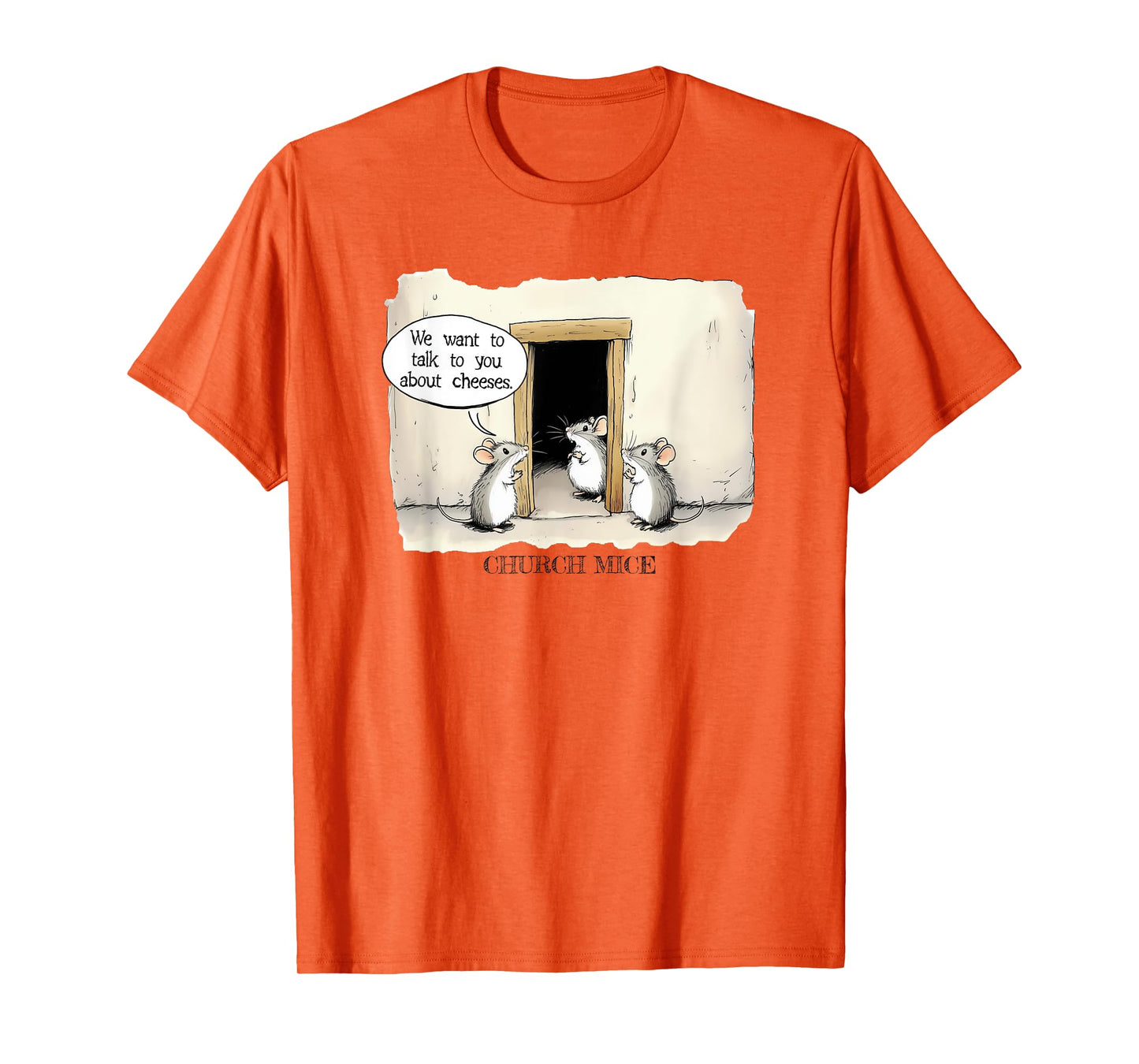 Funny Church Mice Joke Talk about Cheeses T-Shirt