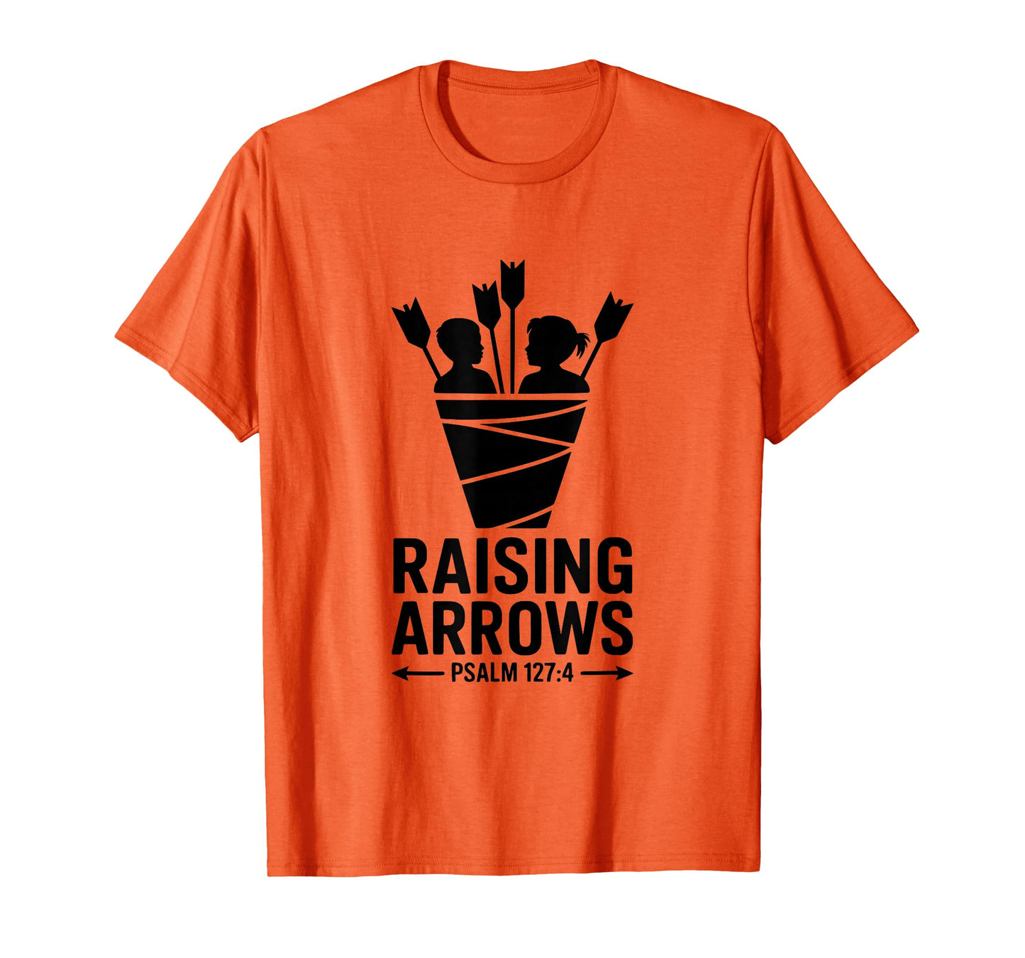 Raising Arrows Psalm 127:4 Christian Family Legacy T-Shirt