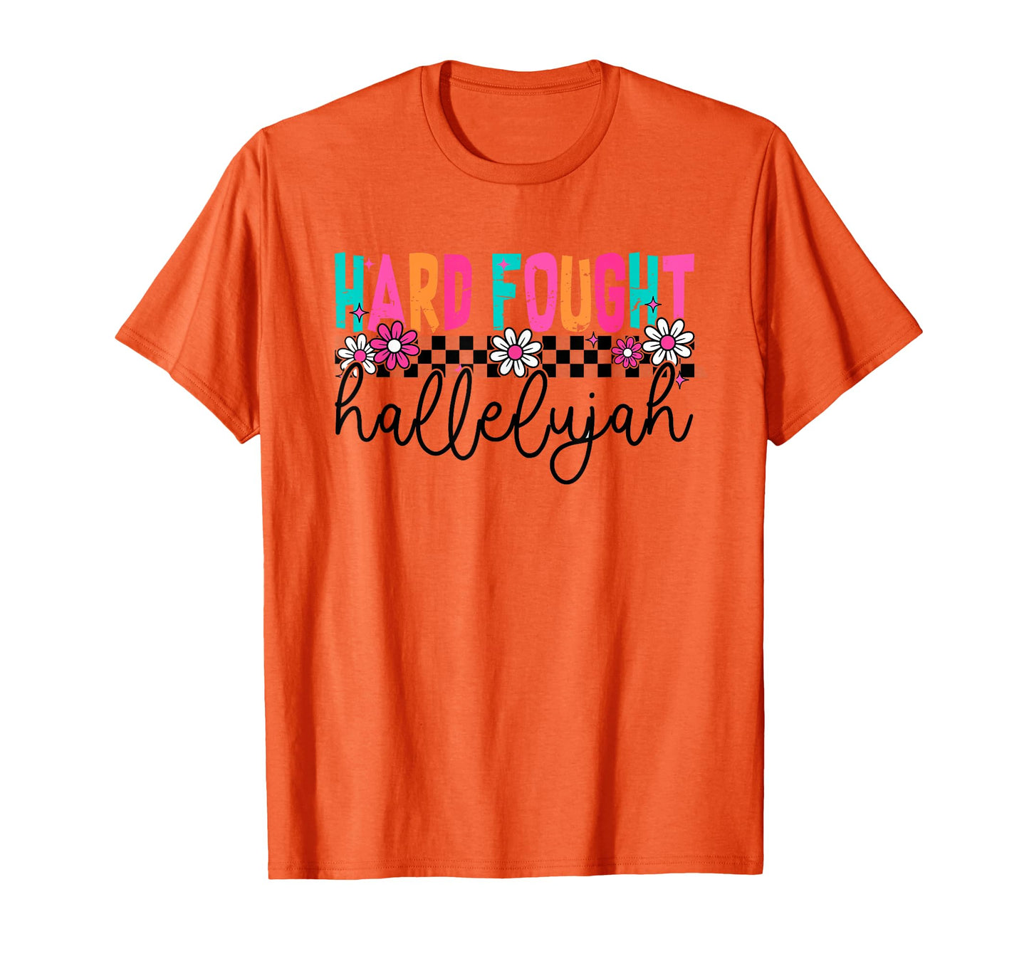 Hard Fought Hallelujah Christian Bible Verse Religious T-Shirt