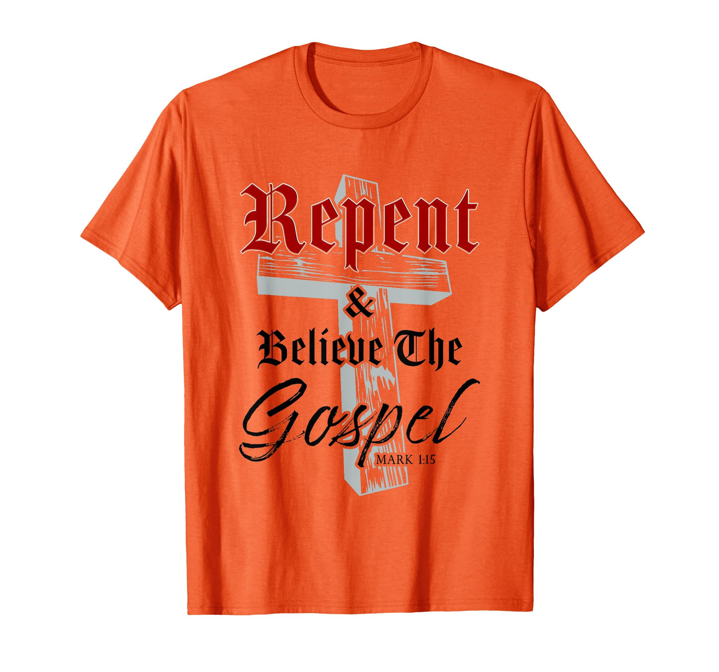 Repent & Believe the Gospel: Christian Faith Jesus Quote T-Shirt
