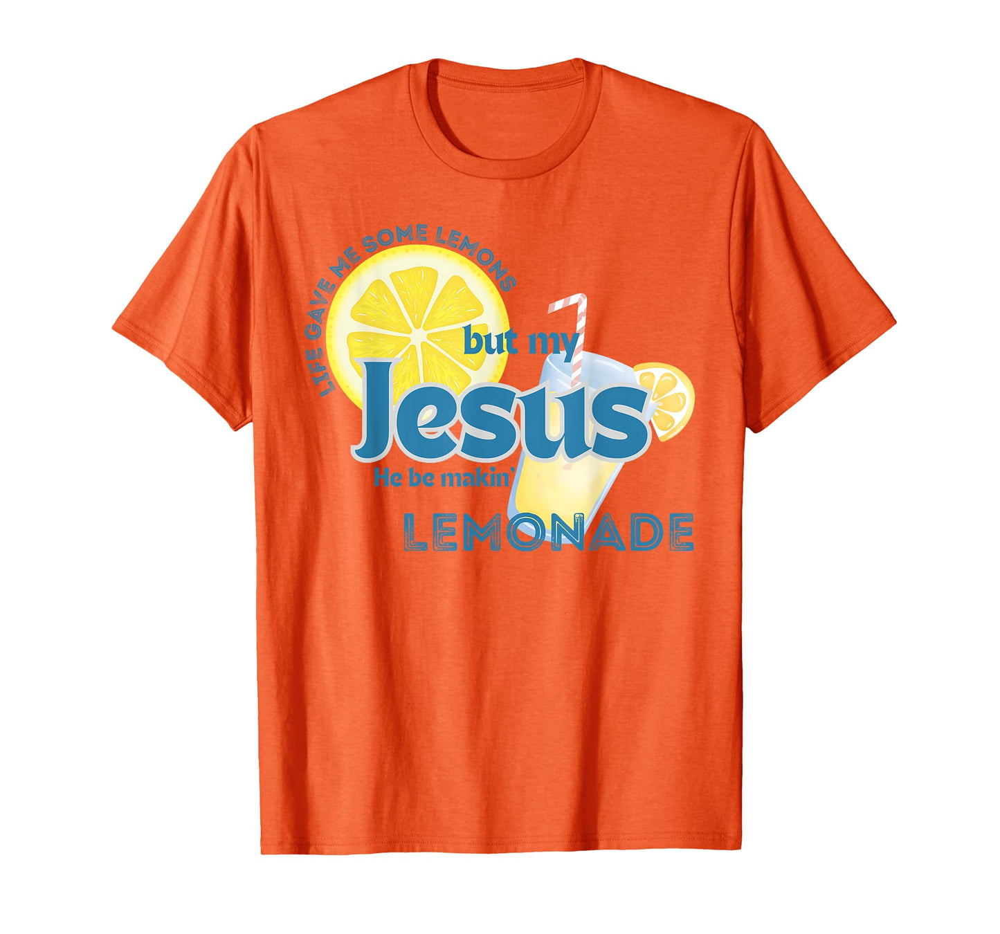 But My Jesus He Be Makin' Lemonade Christian God Faith Women T-Shirt
