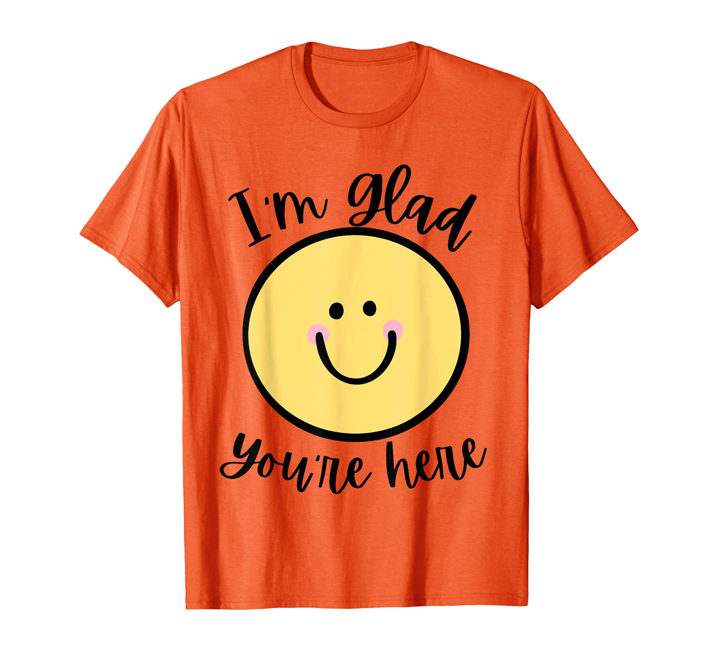 Glad You're Here Back to School T-Shirt