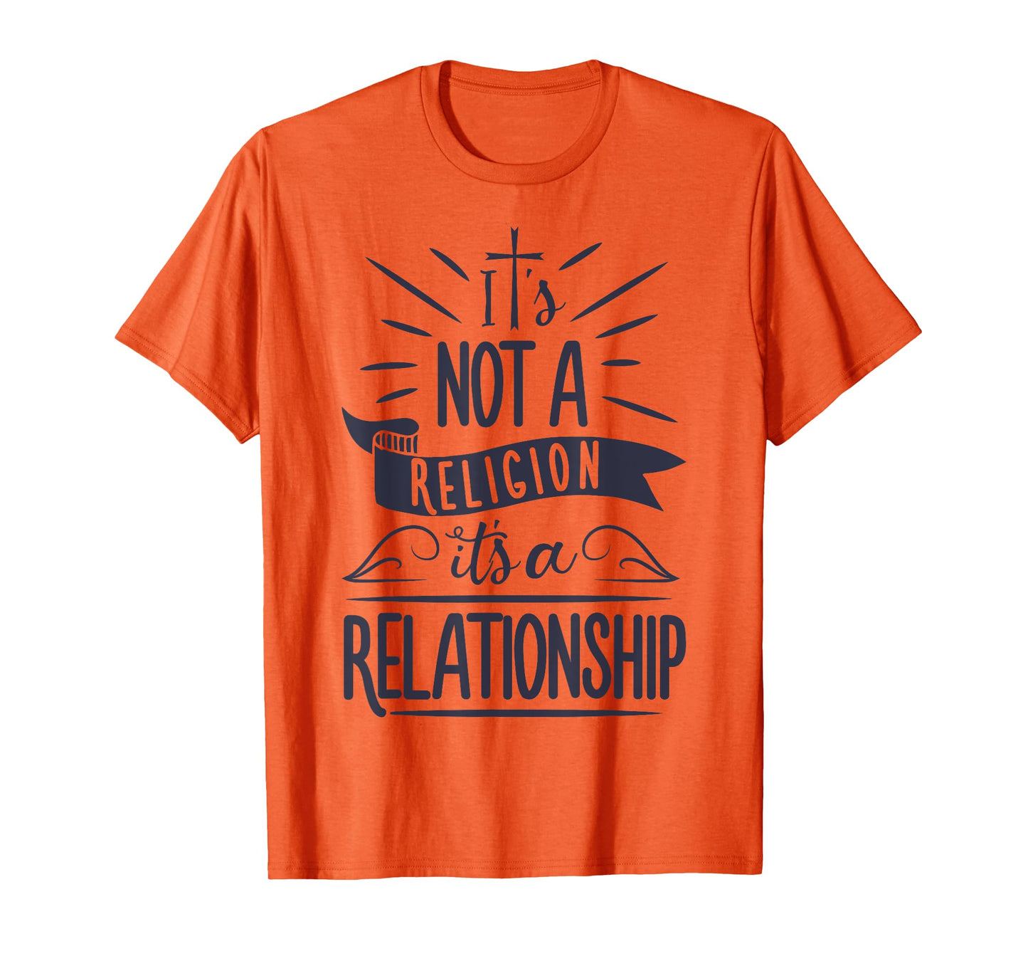 It's Not a Religion It's a Relationship T shirt Christian T-Shirt