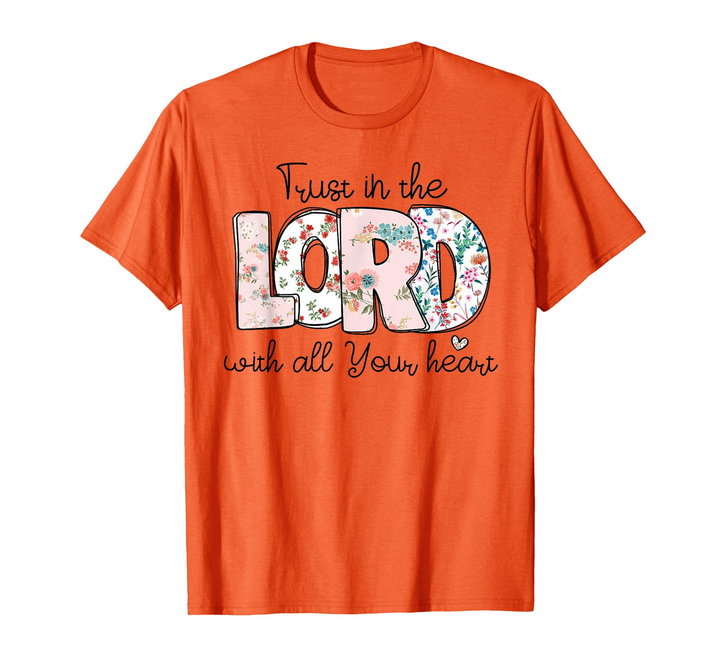 Trust In Lord Christian With All Your Heart Floral Cross T-Shirt