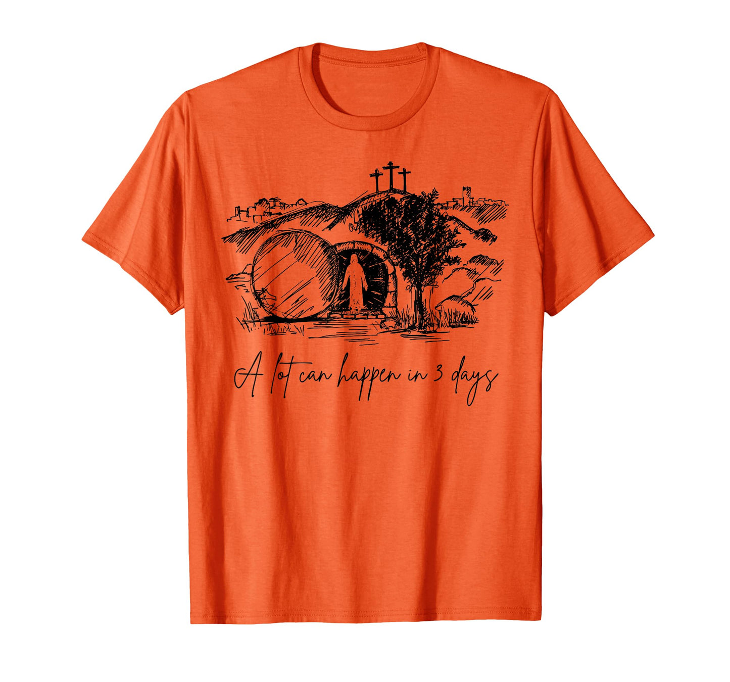 A Lot Can Happen In 3 Days Easter Day Jesus Cross Christian T-Shirt