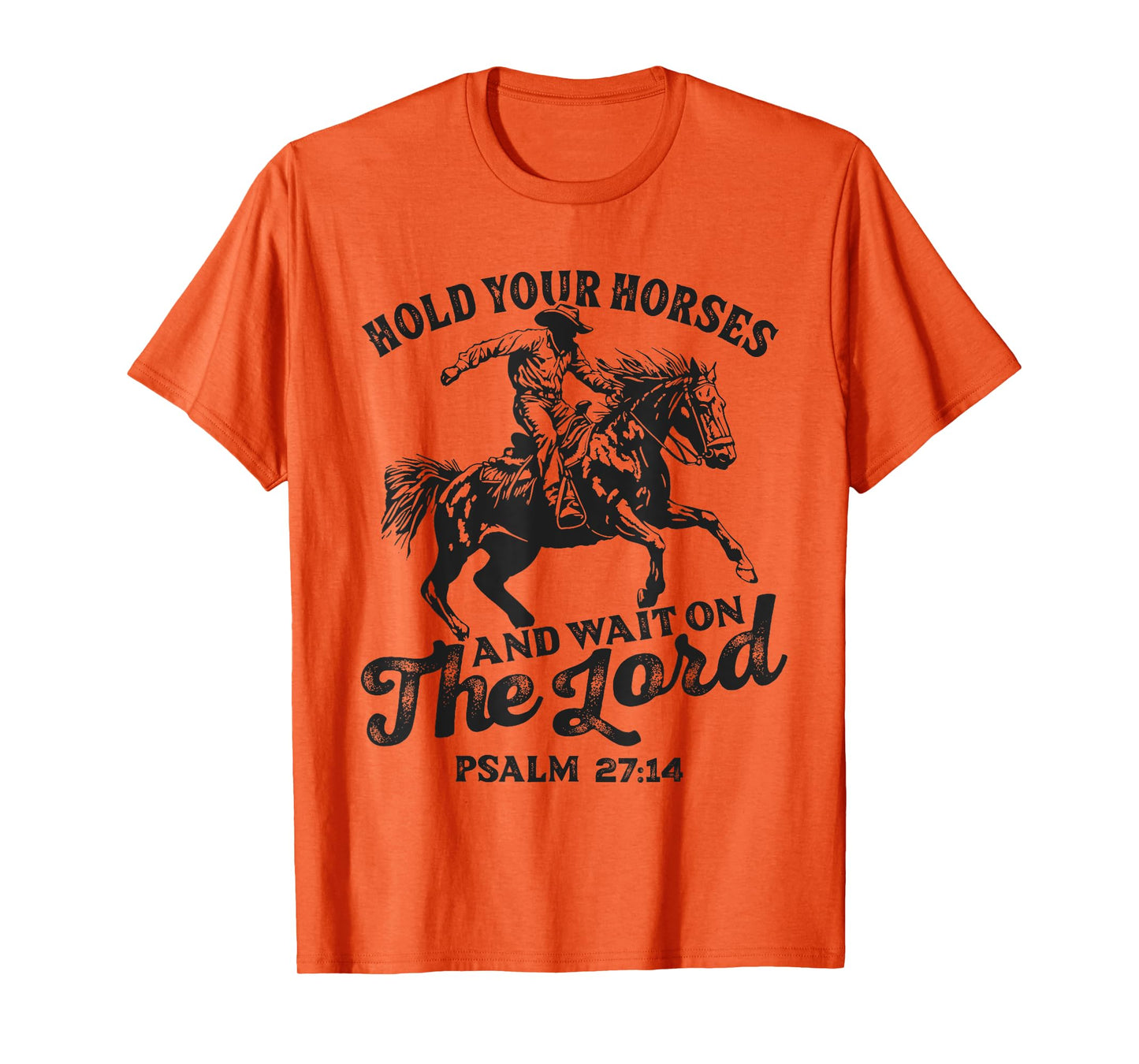 Christian Jesus Christ Bible Scripture Hold Your Horses T-Shirt