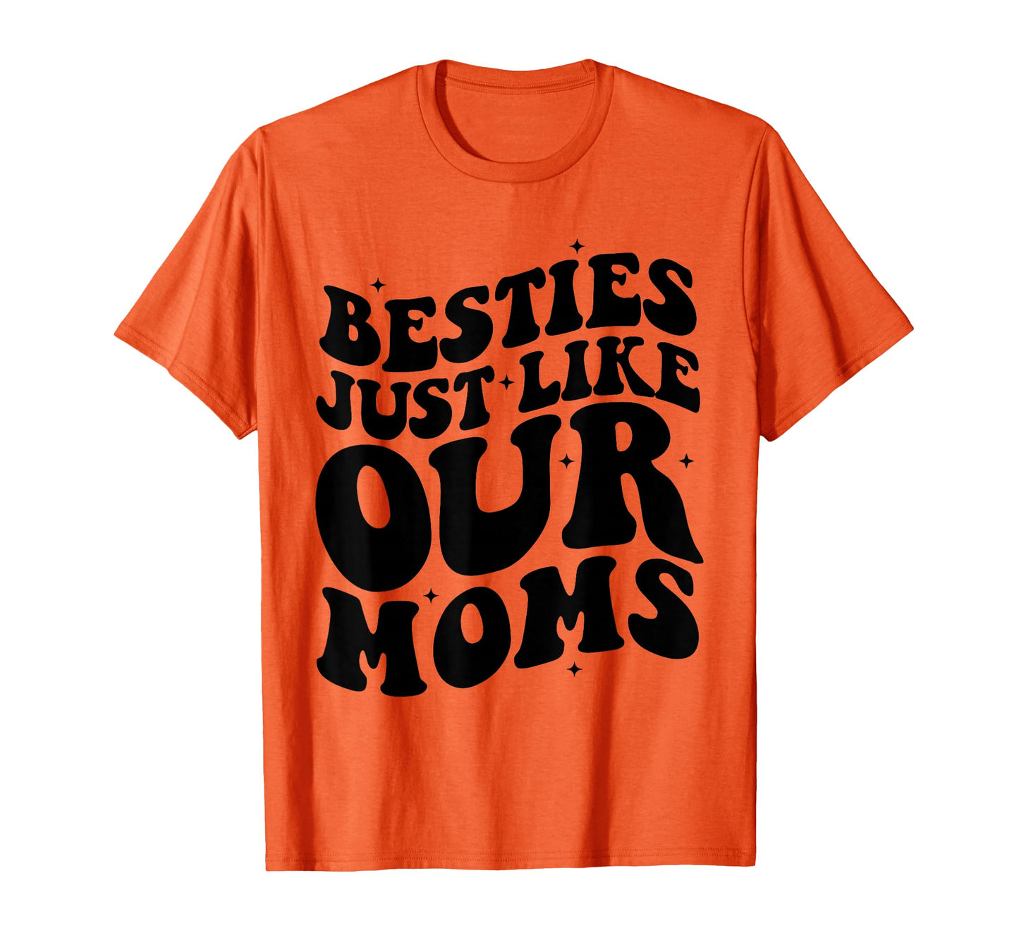 Besties Just Like Our Moms Best Friend Toddler Matching Moms T-Shirt