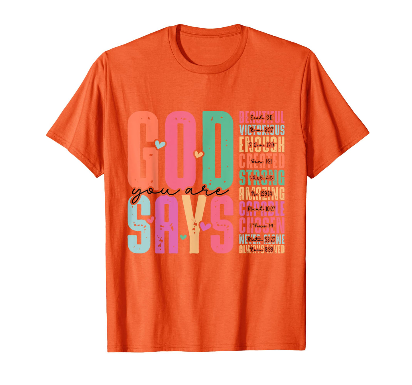 God Says You are Colorful Christian Bible Verses T-Shirt