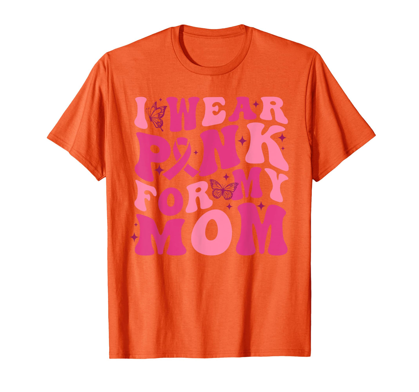 I Wear Pink For My Mom Breast Cancer Awareness Pink Ribbon T-Shirt