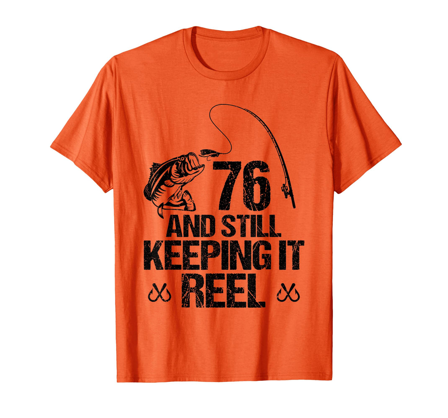 76 And Still Keeping It Reel 76th Birthday Fishing Fisherman T-Shirt