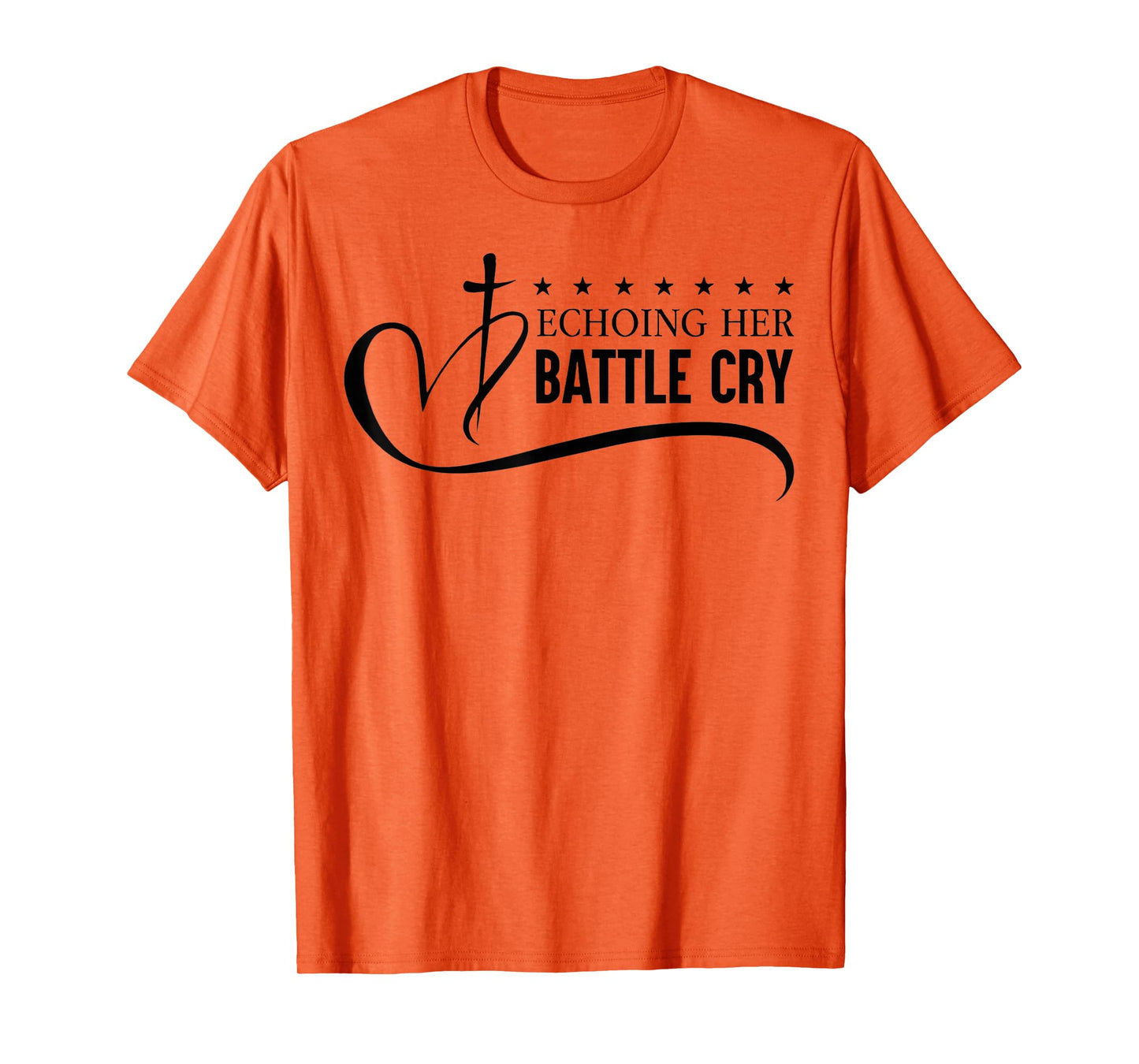 Echoing Her Battle Cry Freedom Christian T-Shirt