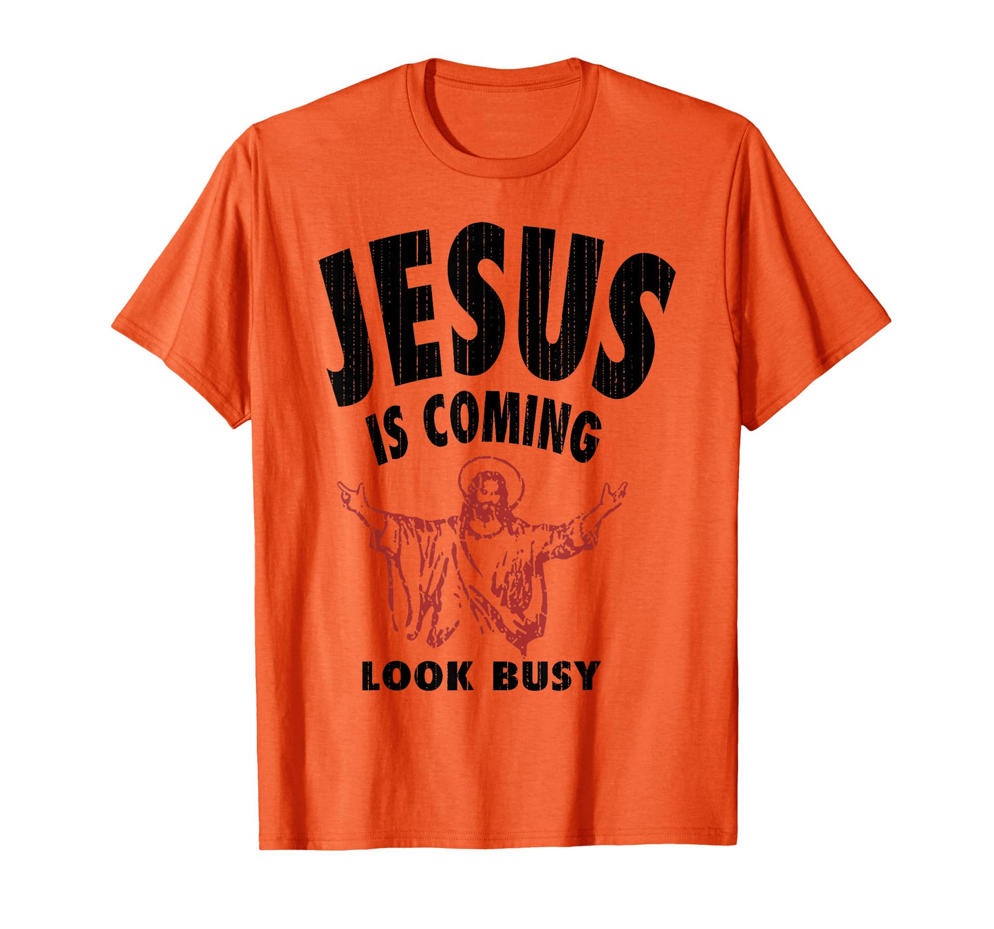 Jesus Is Coming Look Busy T-Shirt