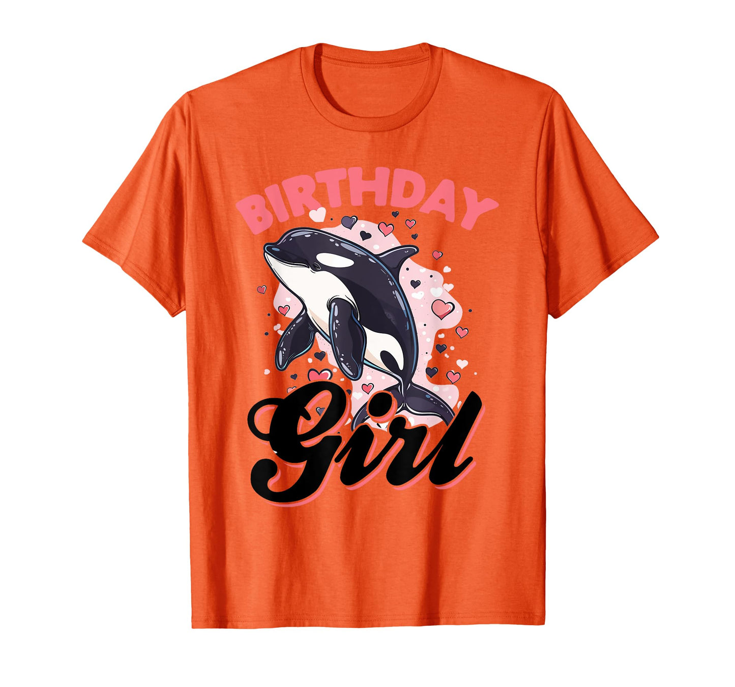 Funny Orca Animal Birthday Girl T-Shirt