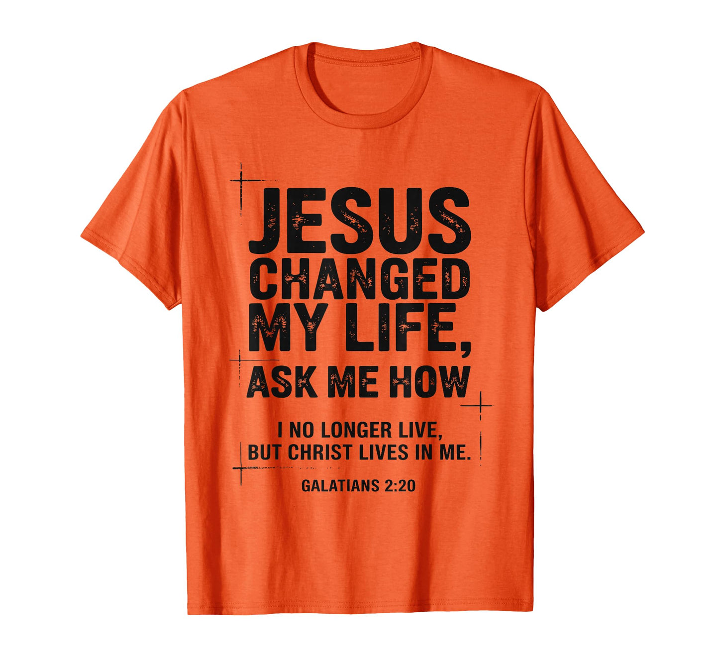 Jesus Changed My Life Ask Me How Christian Bible Verse T-Shirt