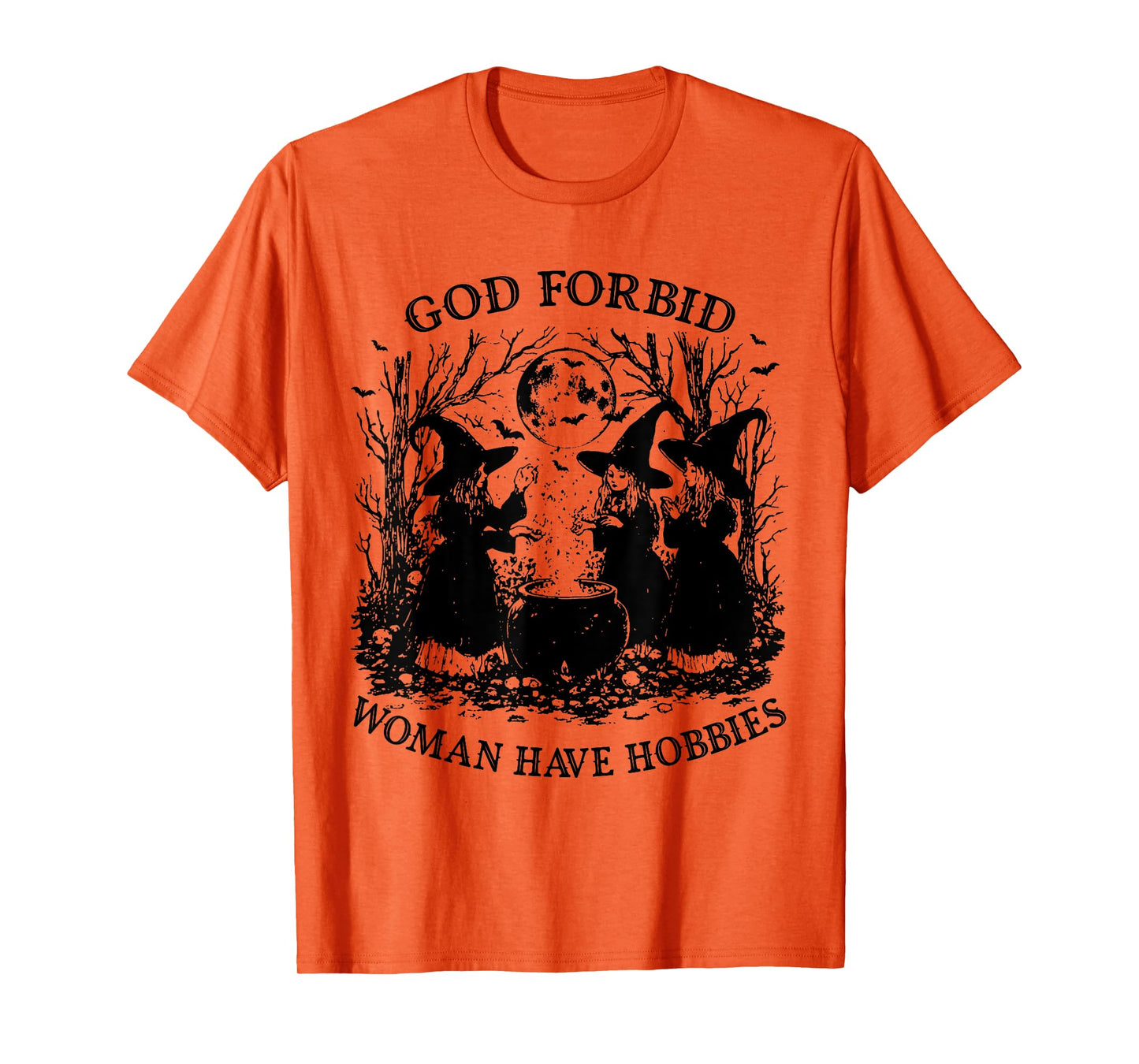 God Forbid Women Have Hobbies Halloween Spooky Season Witch T-Shirt