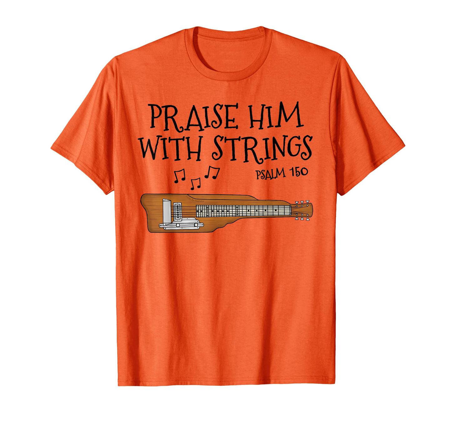 Lap Steel Guitar, Praise Him With Strings, Church Guitarist T-Shirt