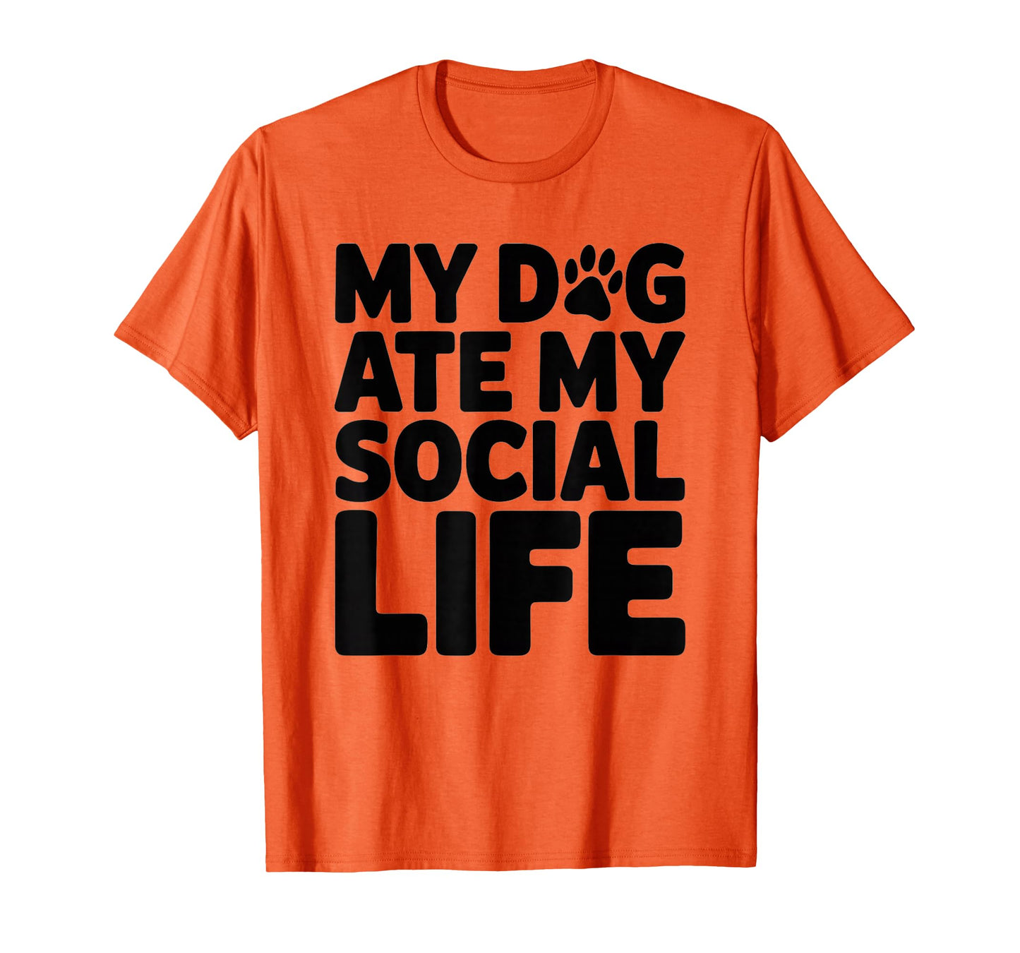 Dog Ate My Social Life | Self-Deprecating Humor Quote T-Shirt