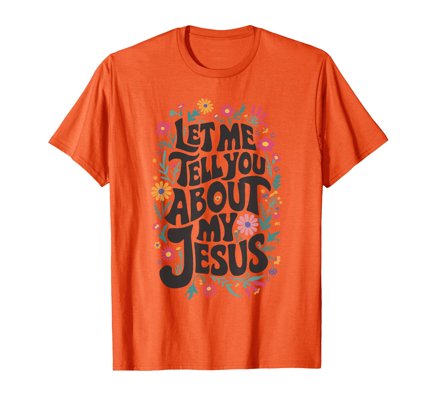 Christian Gift Let Me Tell You About My Jesus Bible God T-Shirt