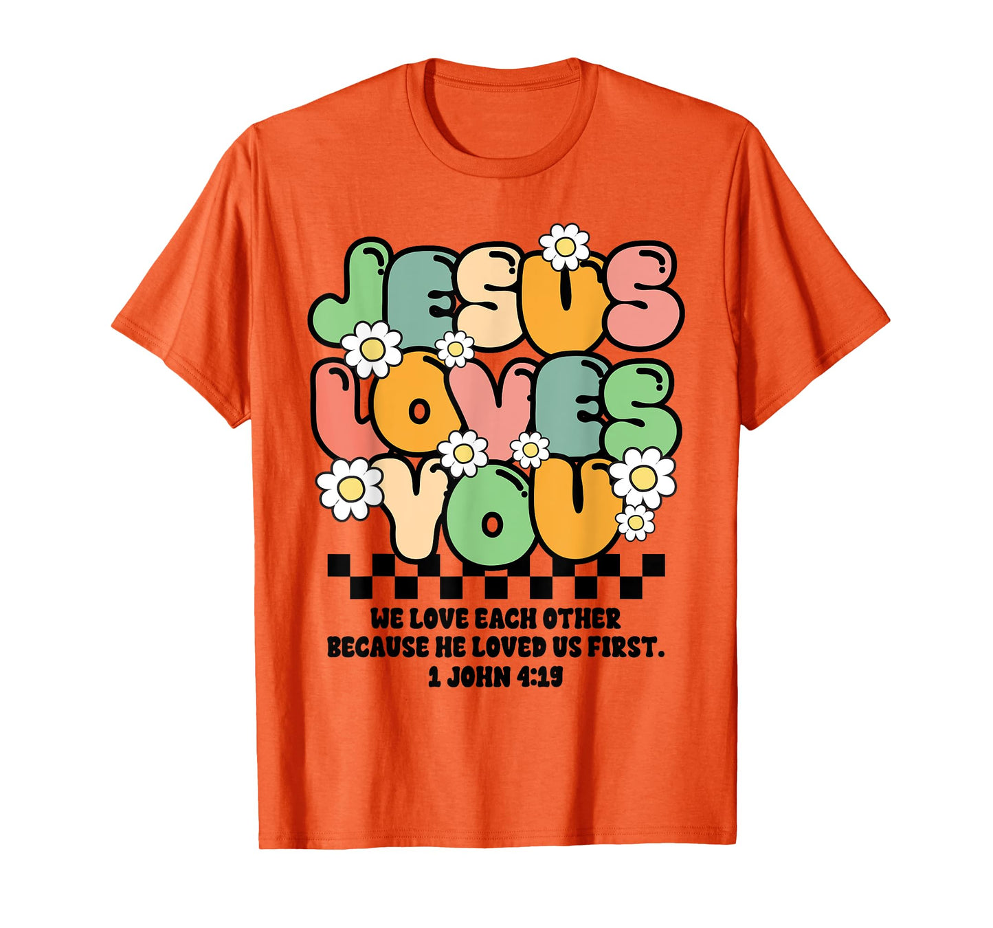 Groovy Christian Faith Jesus Loves You Religious Bible Verse T-Shirt