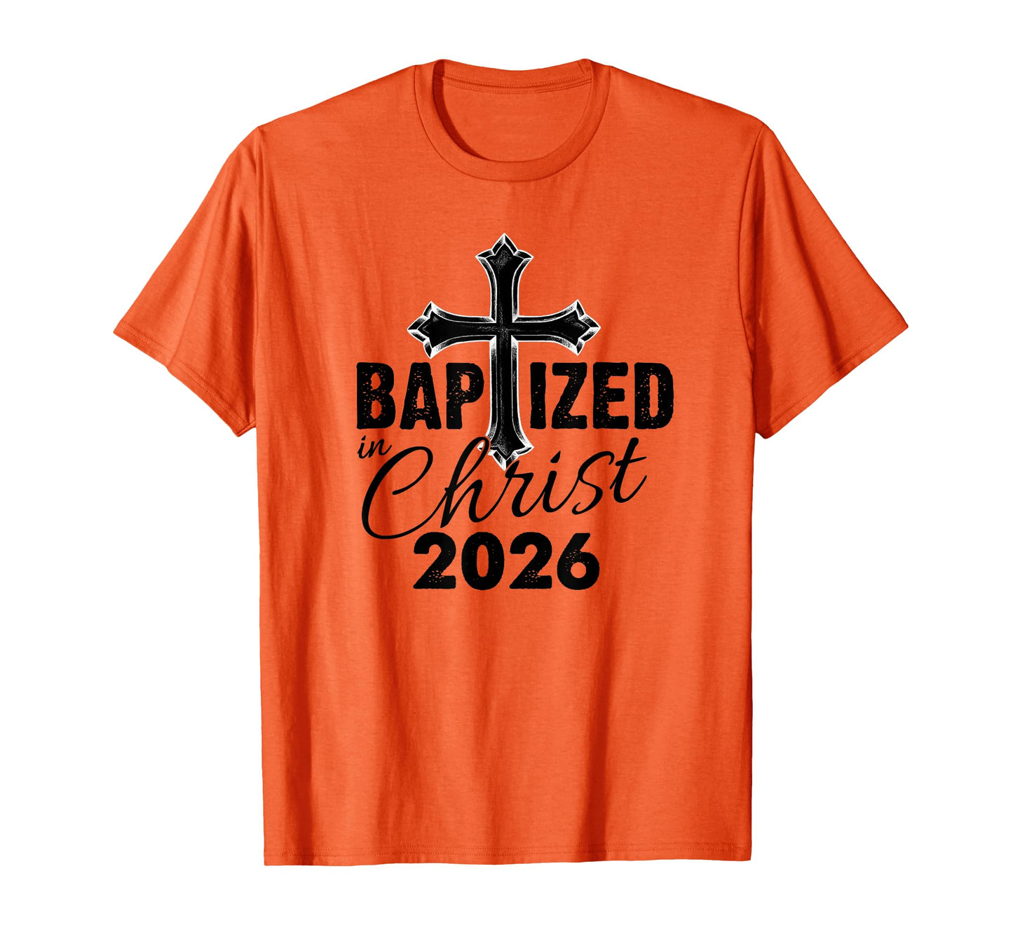 Baptized in Christ 2026 - Christian Cross Salvation Baptism T-Shirt