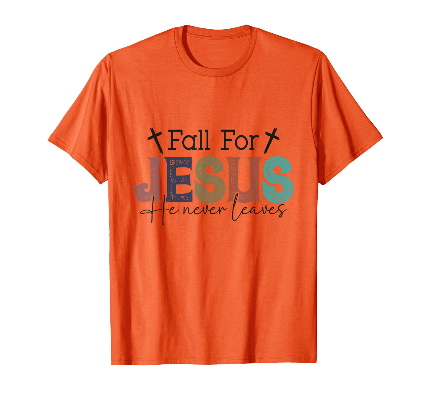 Fall for Jesus He Never Leaves Leaves - Autumn - Christian T-Shirt