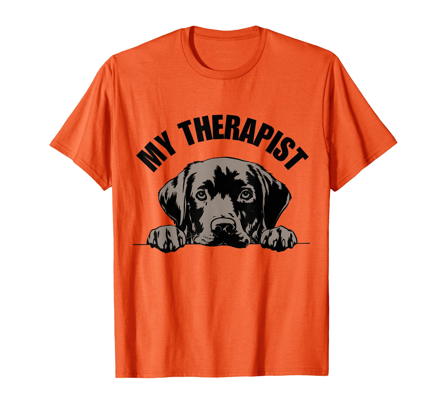 My Therapist is a Dog Funny Pet Lover Quote Labrador Therapy Men Women Girls Kids T-Shirt