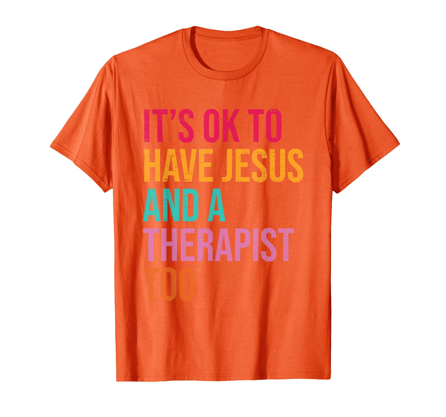 It's Ok To Have Jesus And A Therapist Too Therapy Christians T-Shirt