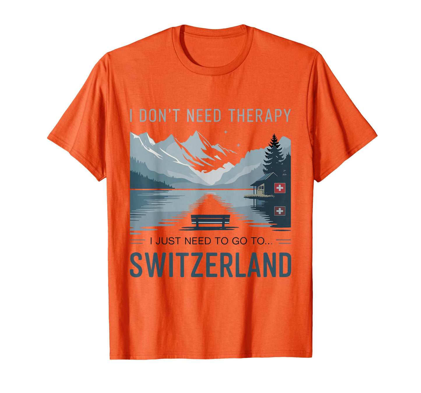I Don’t Need Therapy I Need to Go to Switzerland Travel T-Shirt
