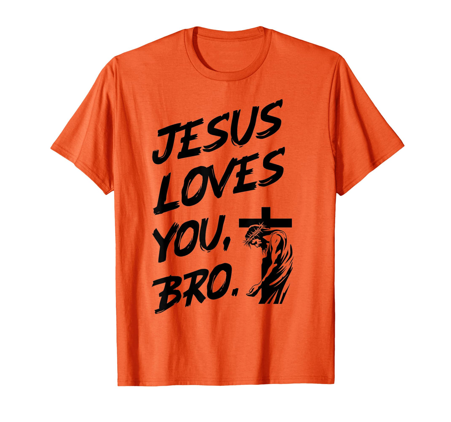 Jesus Loves You Bro Christian Believer Faith God Religious T-Shirt