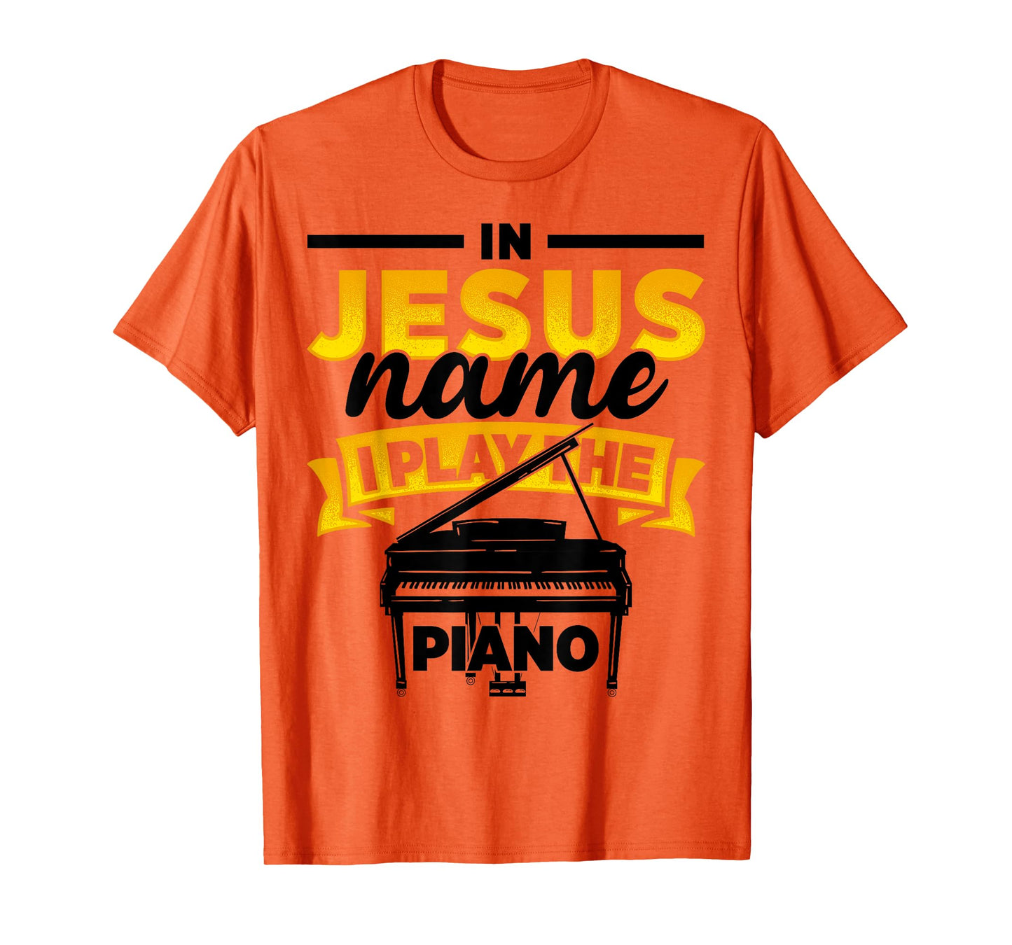 In Jesus Name I Play The Piano Piano Player Music Worship T-Shirt