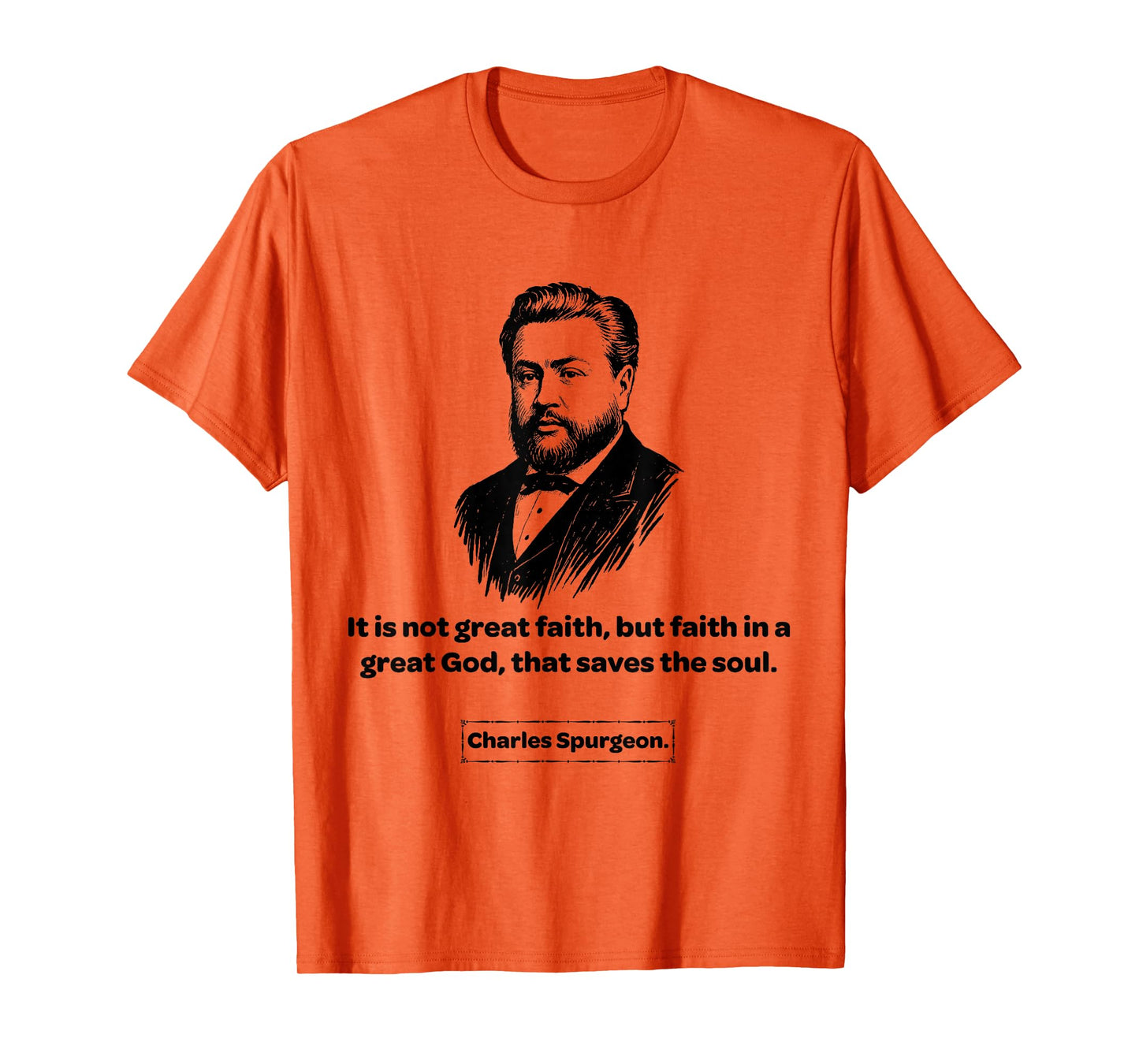Charles Spurgeon Baptist Faith in a Great God T-Shirt