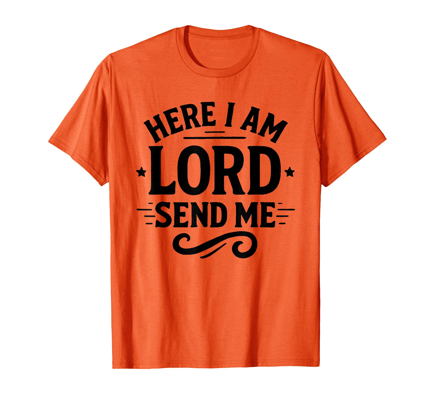Here I Am Lord Send Me T Christian Faith Religion T-Shirt