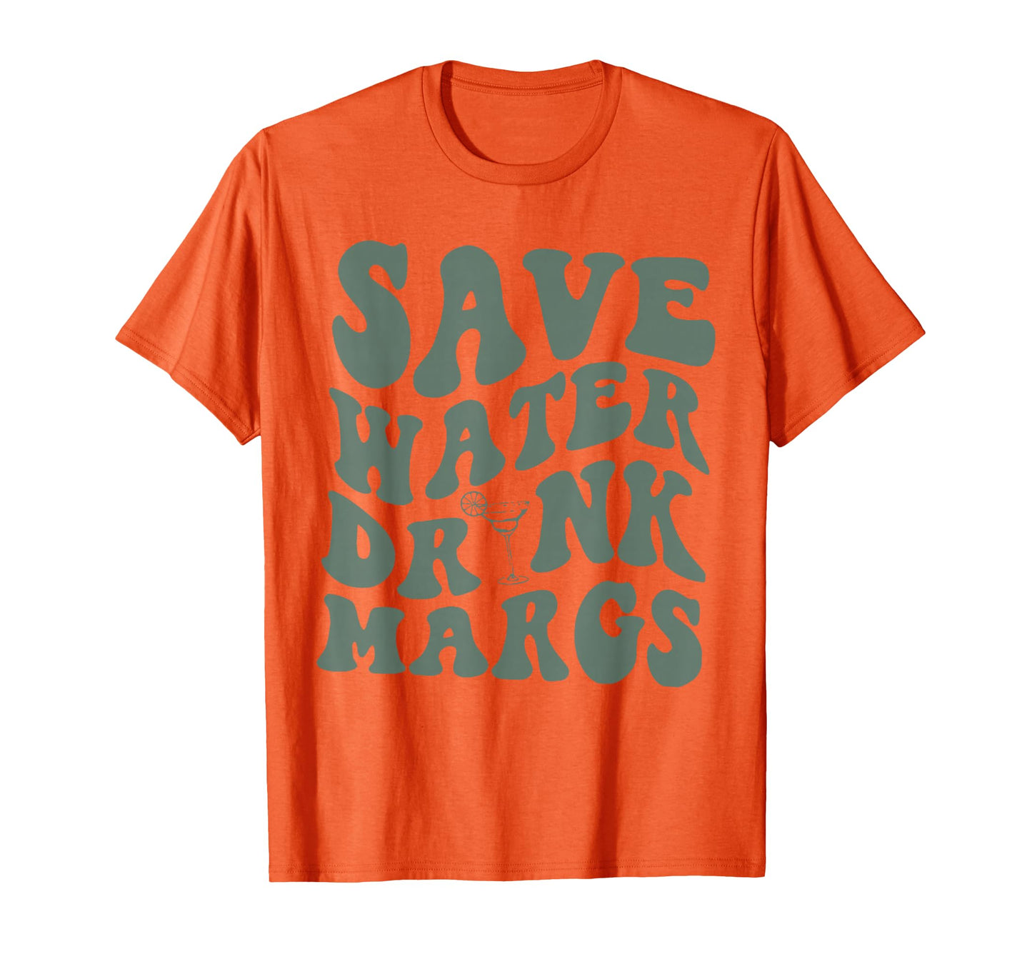 Save Water Drink Margs Alcoholist Tequila Lover T-Shirt