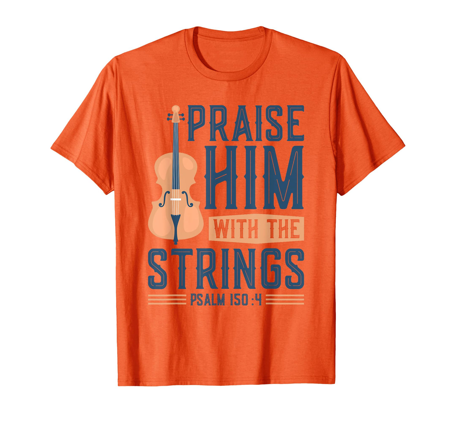Praise Him With The Strings, Christian Cello Worship Cellist T-Shirt